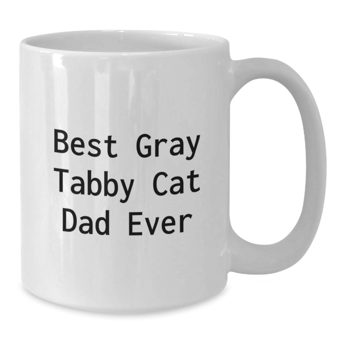 Funny Quote Gifts for Gray Tabby Cat Owners, Best Gray Tabby Cat Dad Ever Mug, White Coffee Mug for Birthday - Additional