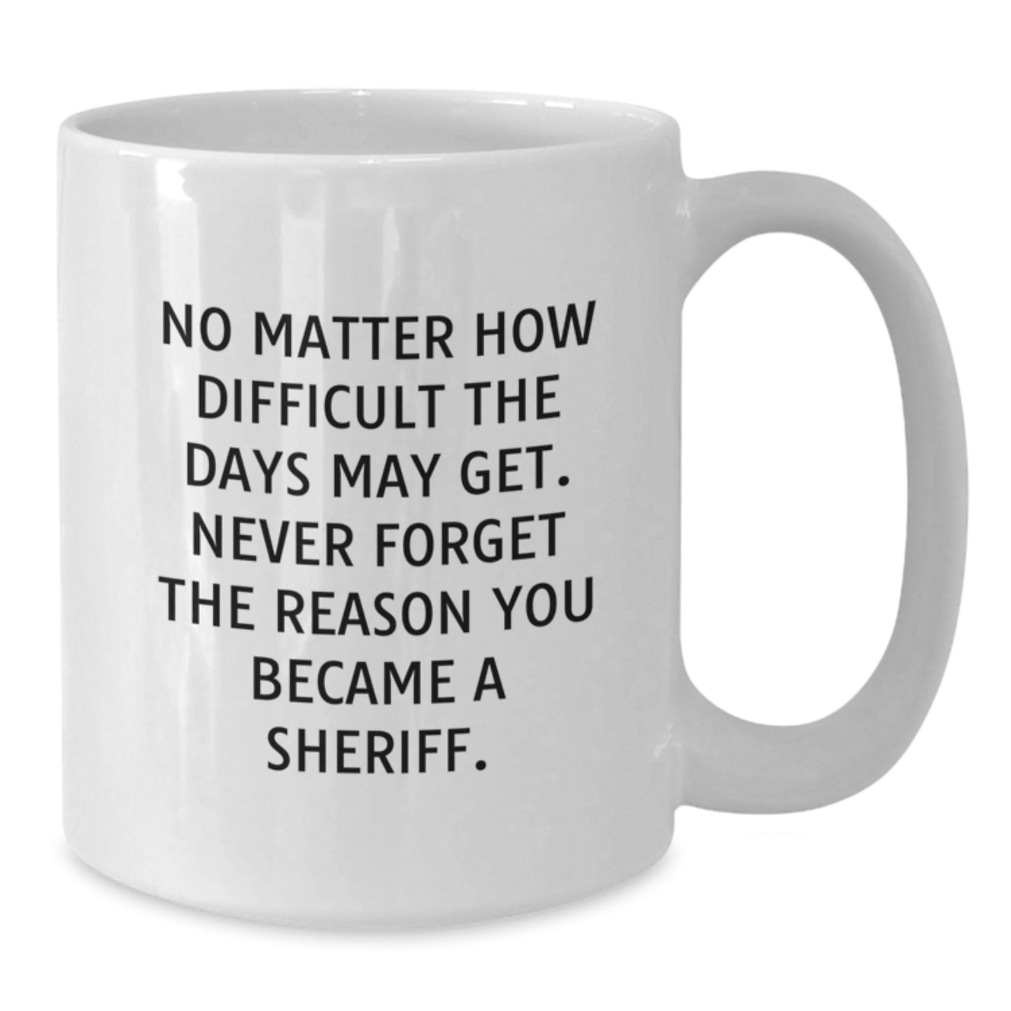 Sheriff Gifts for Men Funny White Coffee Mug, Inspirational Quote, Unique Birthday Unique Gifts from Friends - Additional