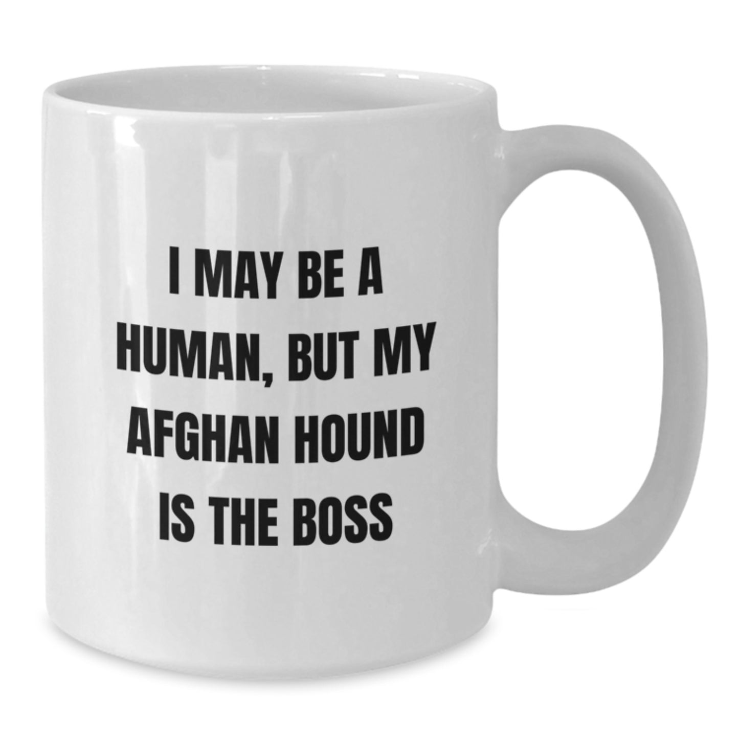 Funny Afghan Hound Dog Quotes Coffee Mugs Gifts from Friends for Birthday, 'I May Be A Human, But My Afghan Hound Is The Boss' Mugs for Her, Him, Family, Coworkers, or Friends - Additional