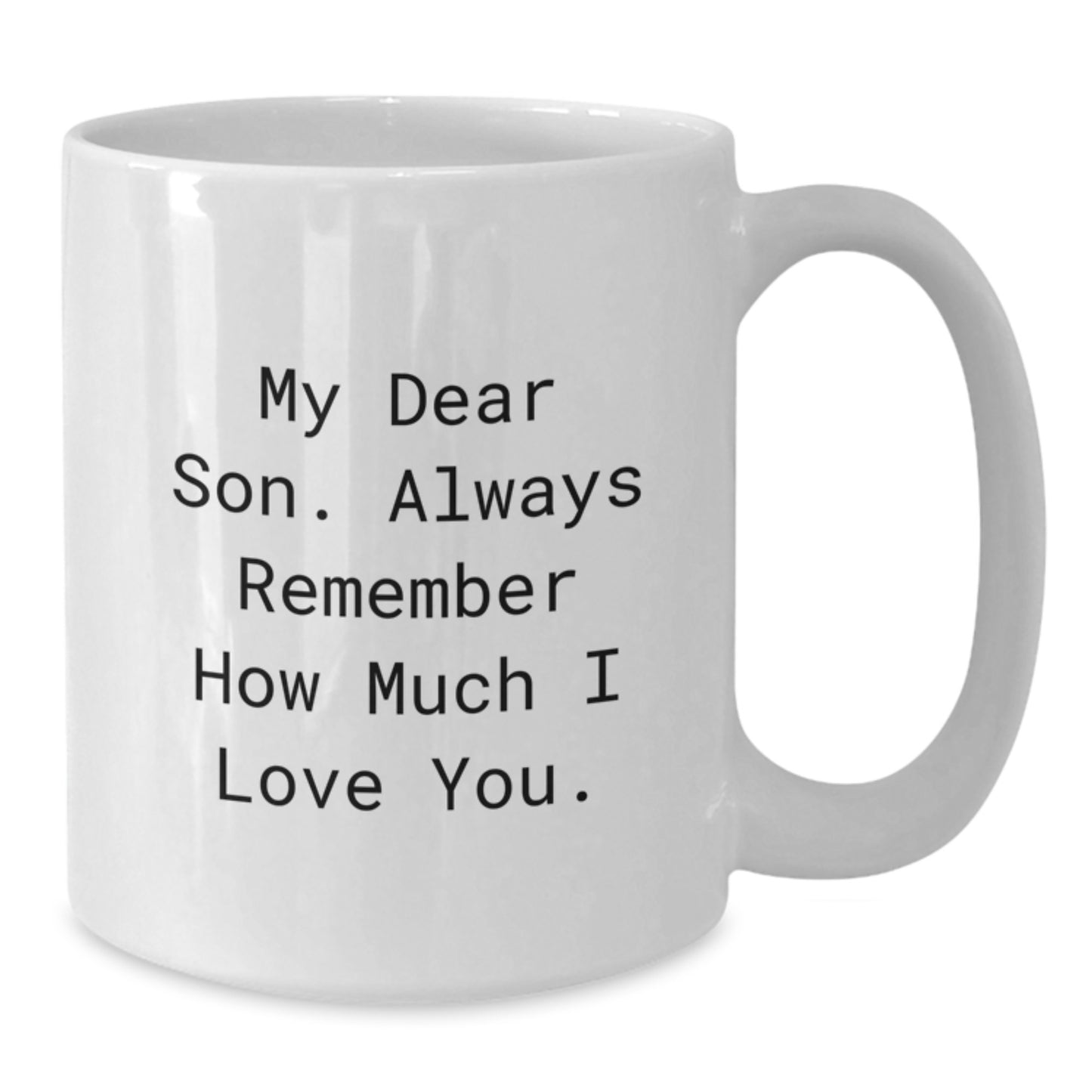 Funny Son Gifts from Mom - White Coffee Mug for His Graduation 'My Dear Son...' - Additional