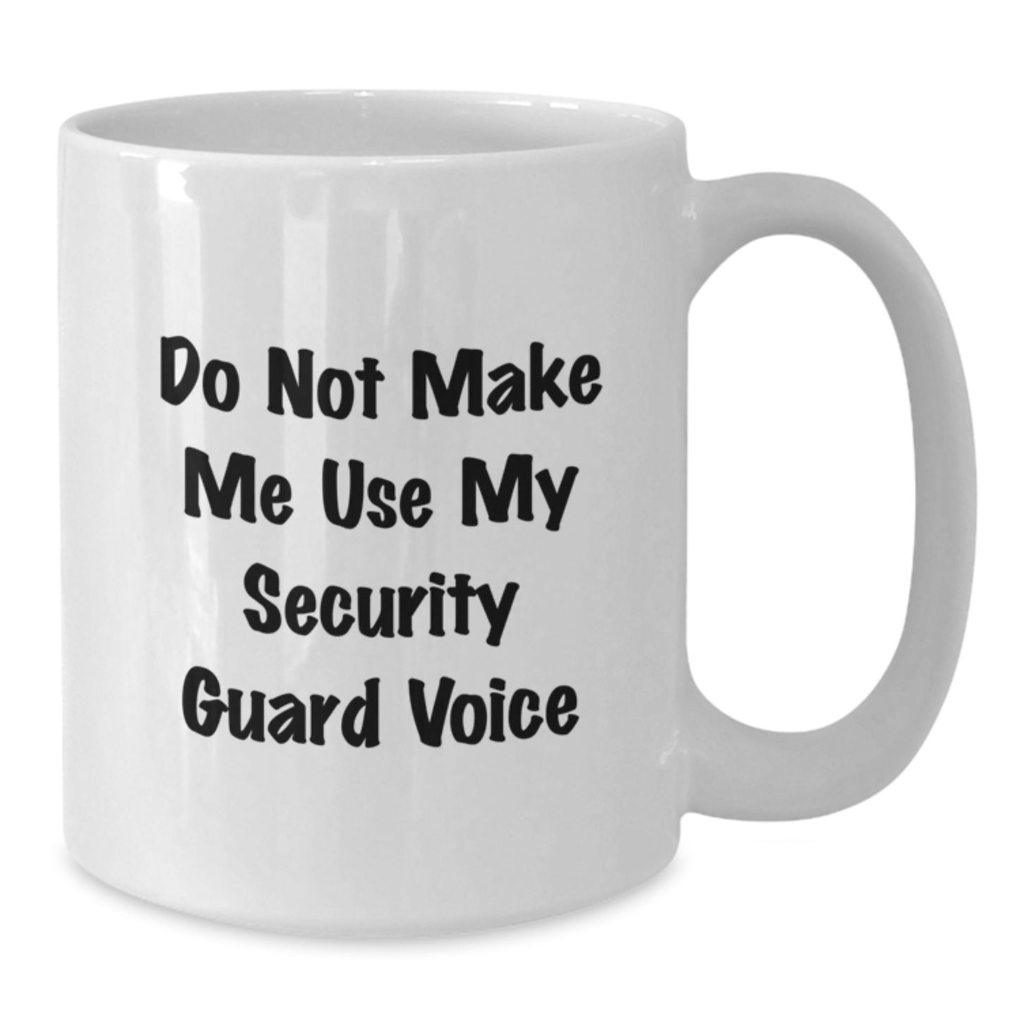Funny Security Guard Mugs, Do Not Make Me Use My Security Guard Voice Gifts from Friends for Security Guard Birthday Unique Gifts - Additional