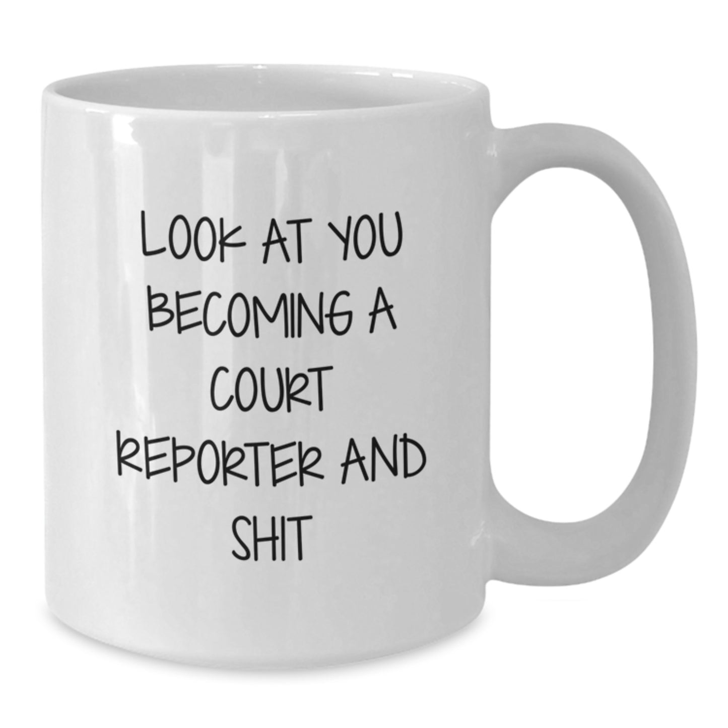 Funny Court Reporter Quote Gifts from Friends for Court Reporter Graduation Unique White Coffee Mug - Additional