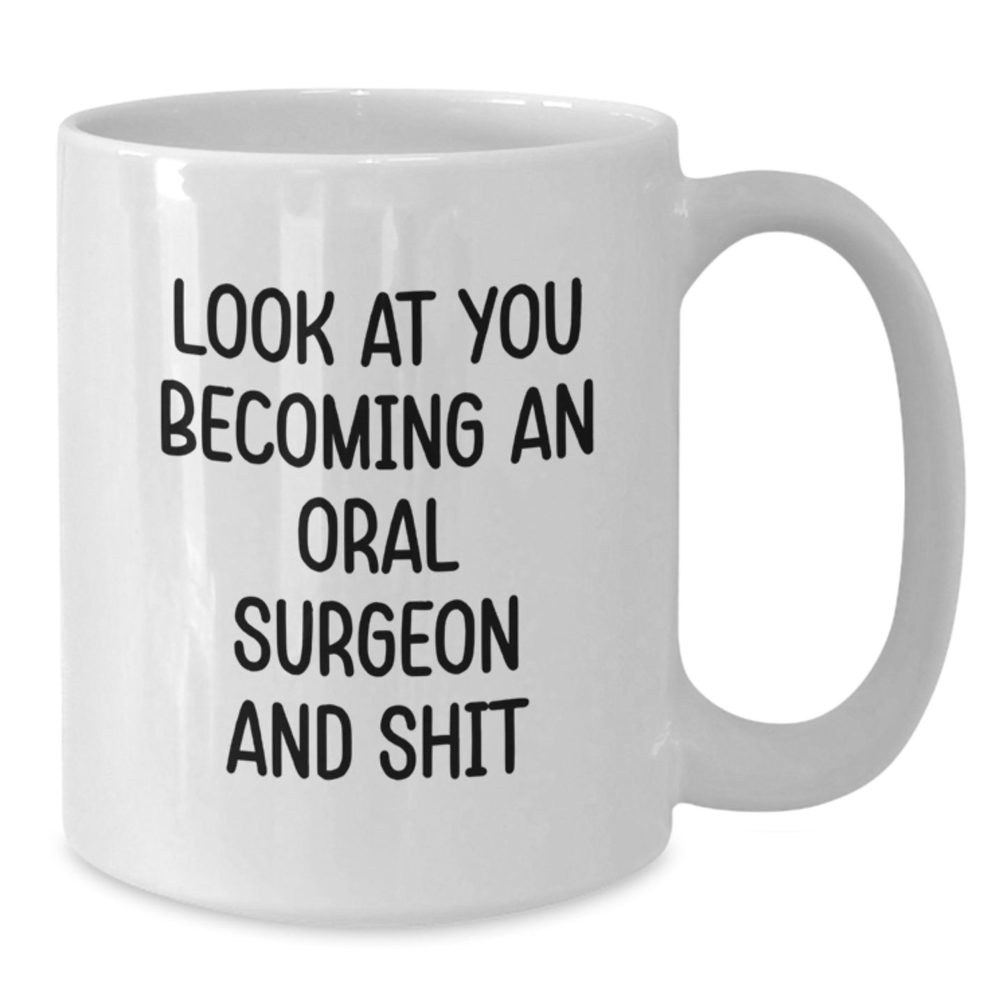 Funny Oral Surgeon Gifts from Friends Christmas Unique Mugs Look At You Becoming An - Additional