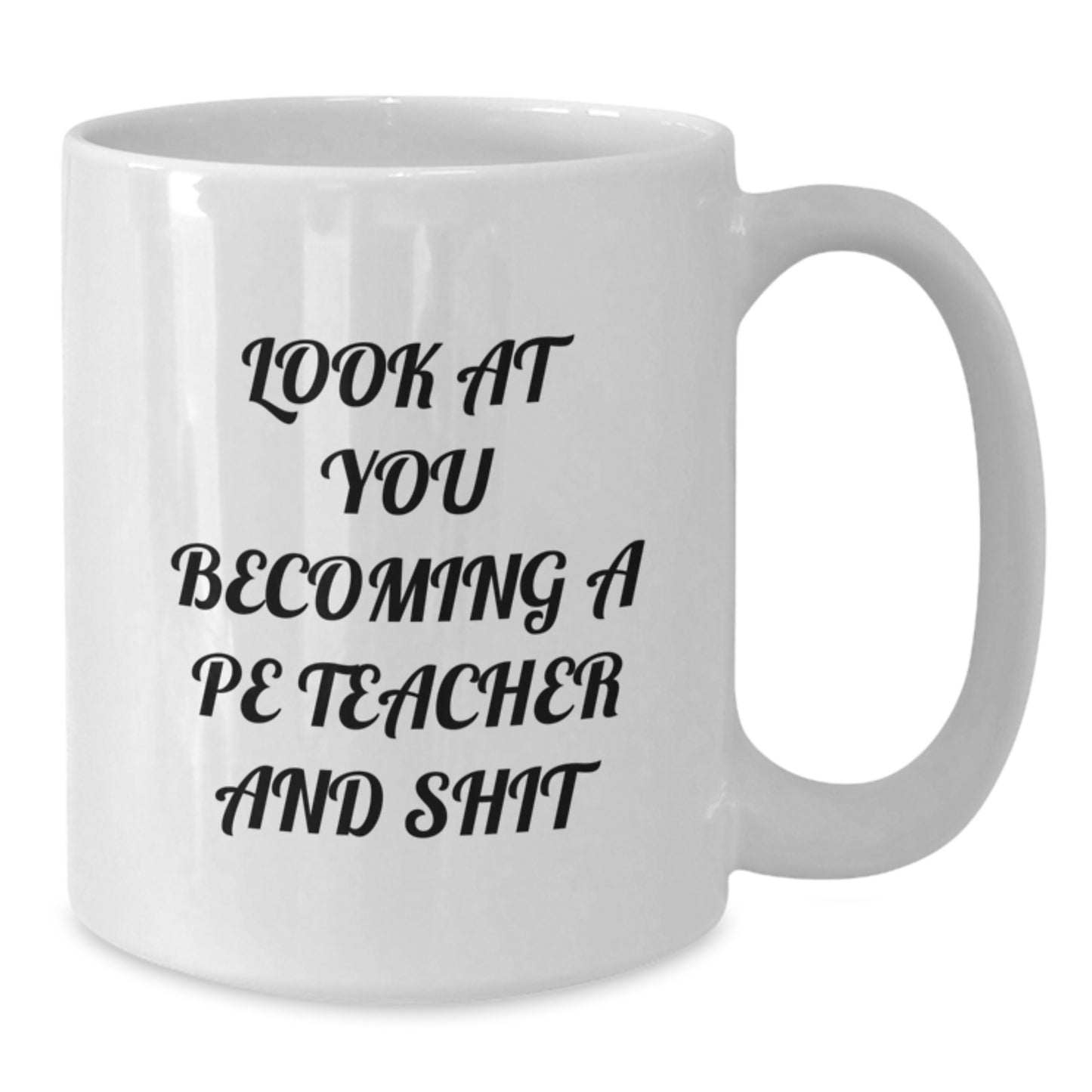Funny PE Teacher White Coffee Mug Gifts from Friends, PE Teacher Unique Christmas Unique Gifts for PE Teacher Men - Additional