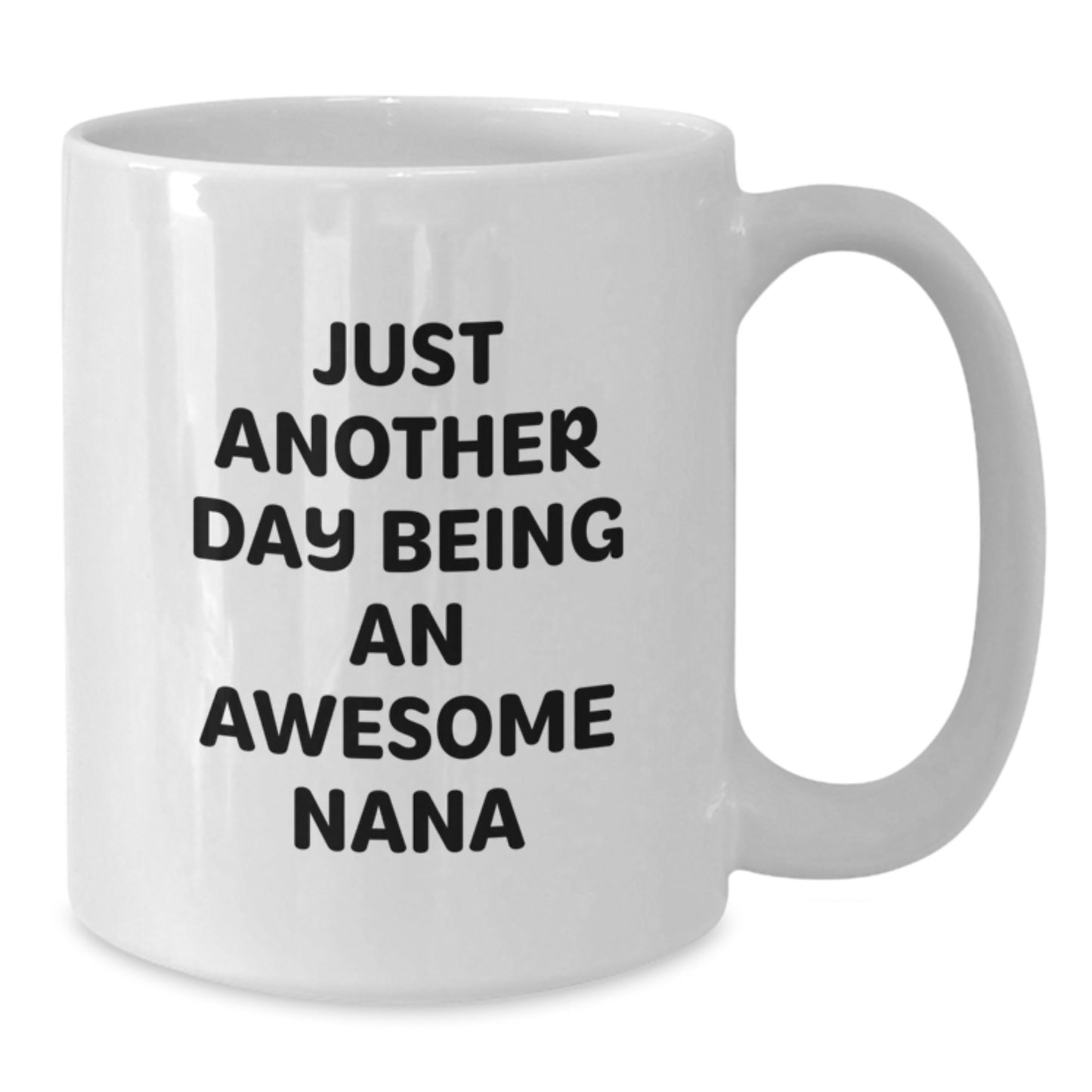 Funny Nana White Coffee Mug, Gifts from Family, Just Another Day Being An Awesome Nana, Best Birthday Unique Gift for Grandma, Nana Lovers - Additional