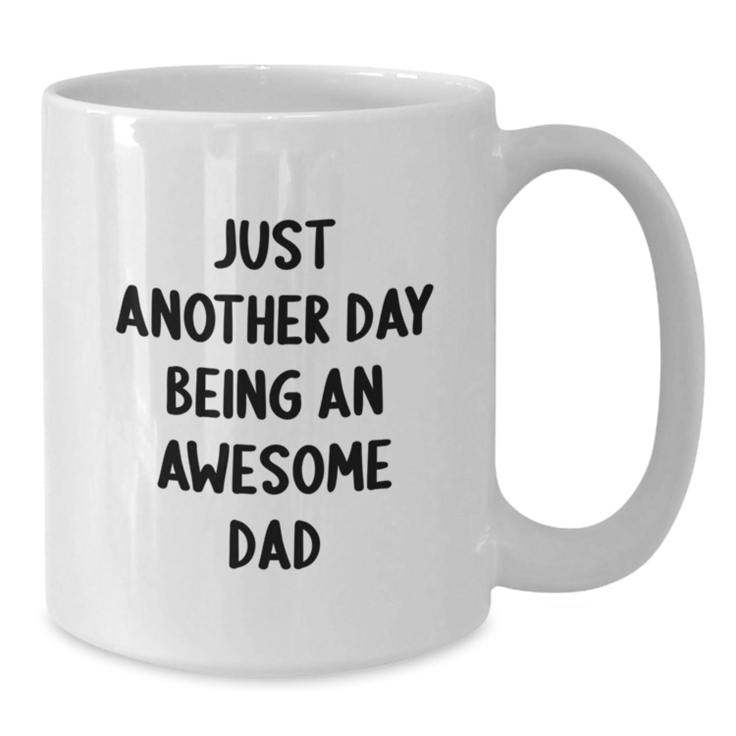 Funny White Coffee Mug, Gifts for Dad, Just Another Day Being An Awesome Dad, White Ceramic Mug for Dad, Unique Christmas Unique Gifts from Family - Additional