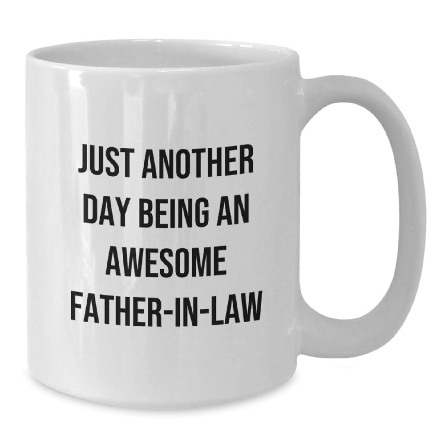 Funny Father-in-law Gifts, Just Another Day Being An Awesome Father-in-law, White Coffee Mug for Birthday, Gifts from Family, Gifts for Father-in-law, Best Unique Gifts - Additional