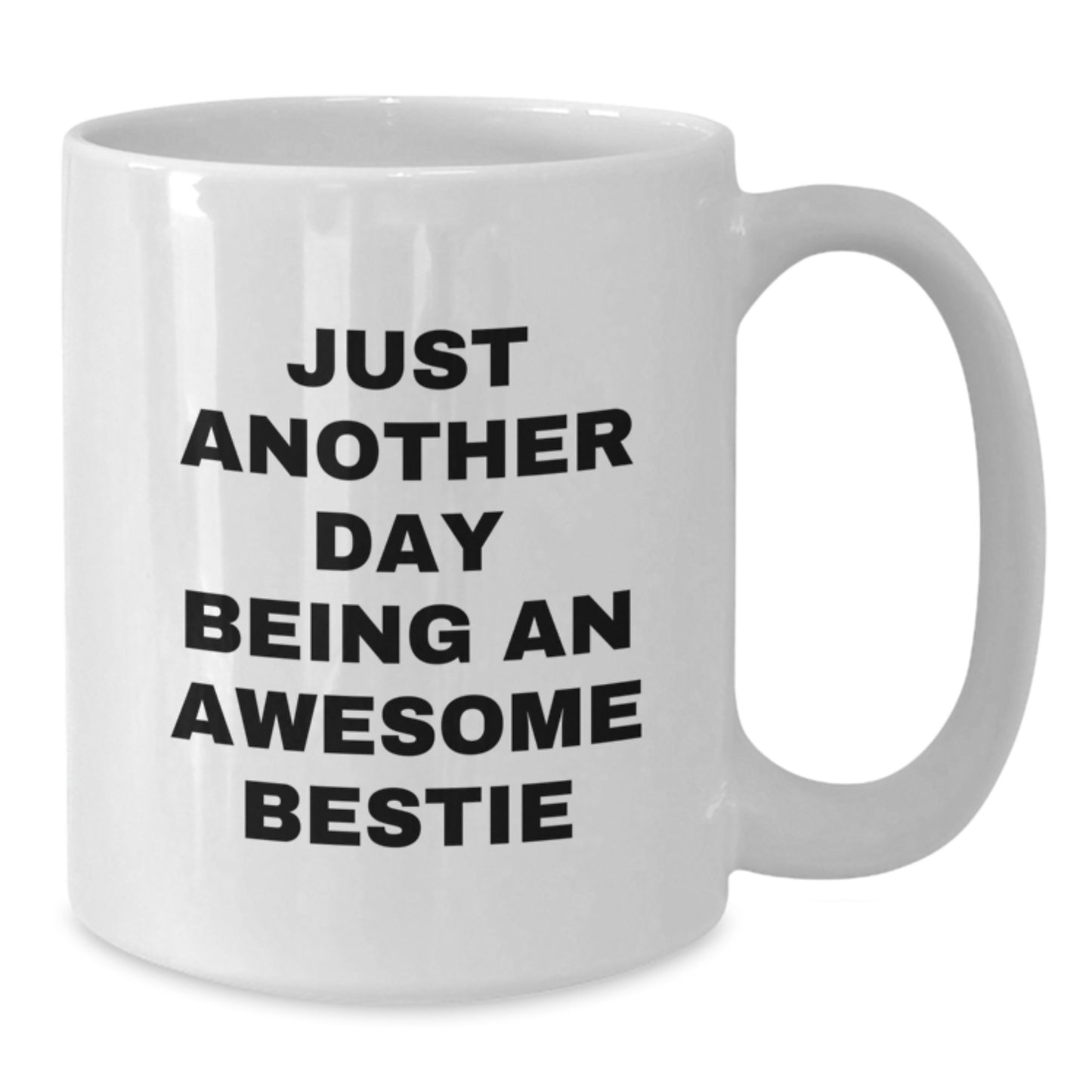Gifts from Friends for Bestie, Christmas Unique Bestie White Coffee Mug, Funny Quote - 'Just Another Day Being An Awesome Bestie' - Additional