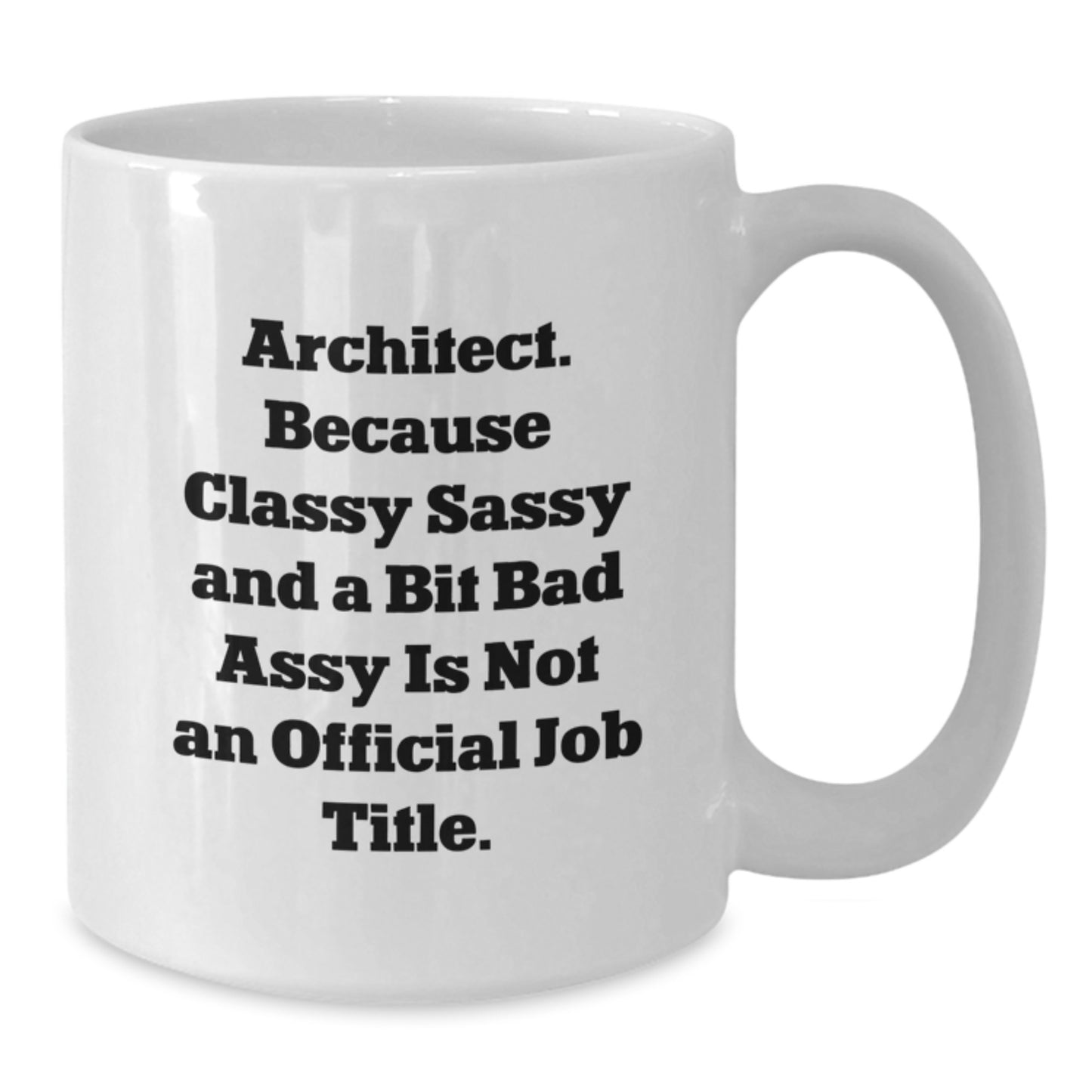 Funny Architect Quotes Gifts from Friends, Gifts for Architect Men, White Coffee Mug, Birthday Unique Gift Ideas for Him - Additional