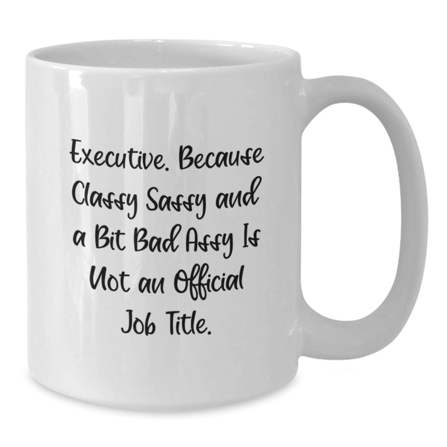 Funny Executive Gifts from Men to Executive Friends - White Coffee Mugs for Christmas Unique Gifts - Executive White Coffee Mug - Additional