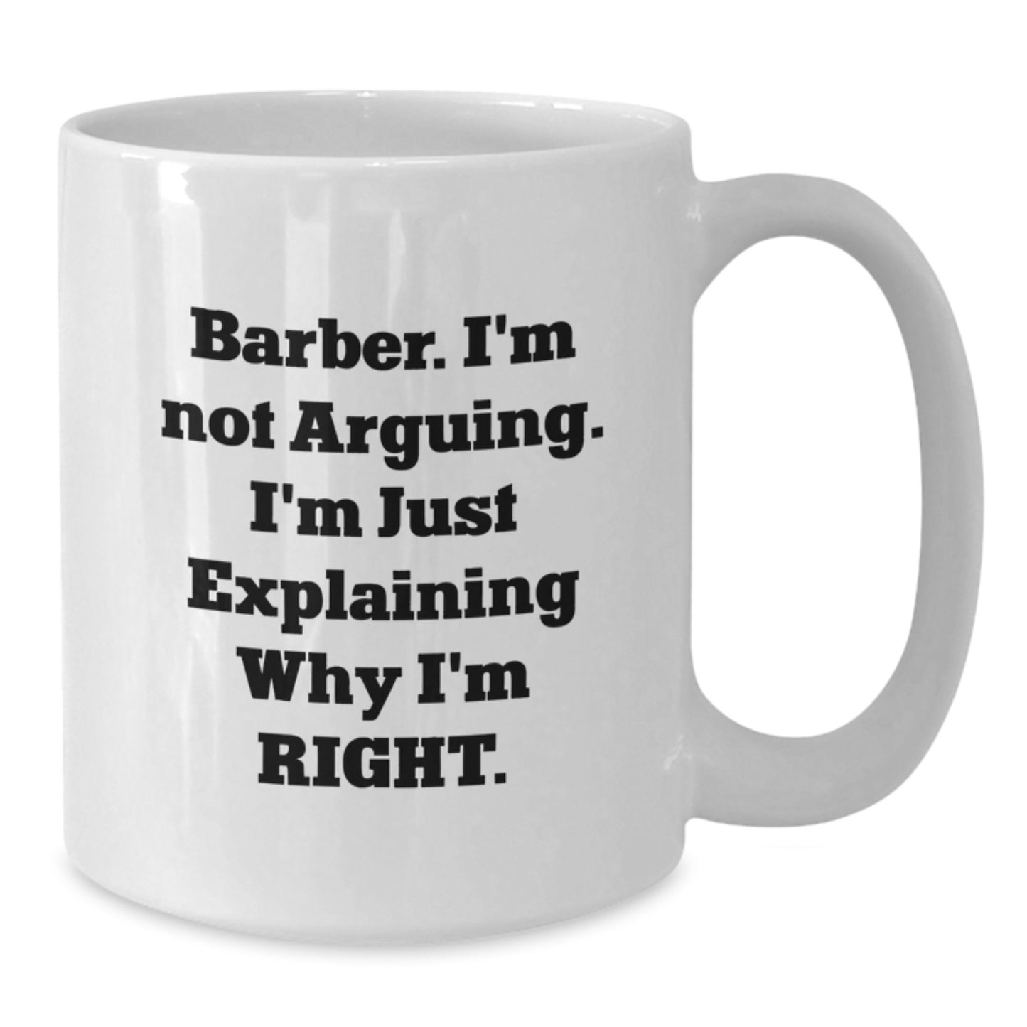 Funny Quotes for Barber, White Coffee Mug Christmas Unique Gifts from Men to Fellow Barber Friends - Additional