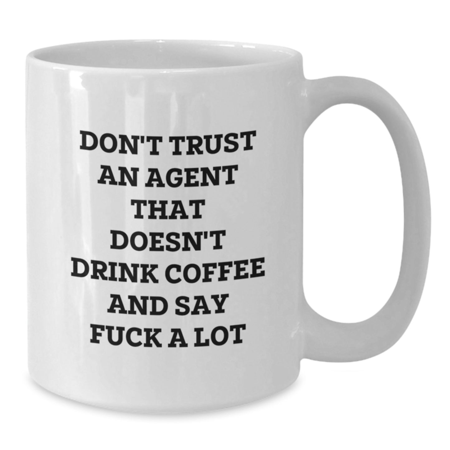 Funny Agent Gifts, White Coffee Mug, Don't Trust An Agent That Doesn't Drink Coffee, Unique Christmas Unique Gifts from Friends to Agent - Additional