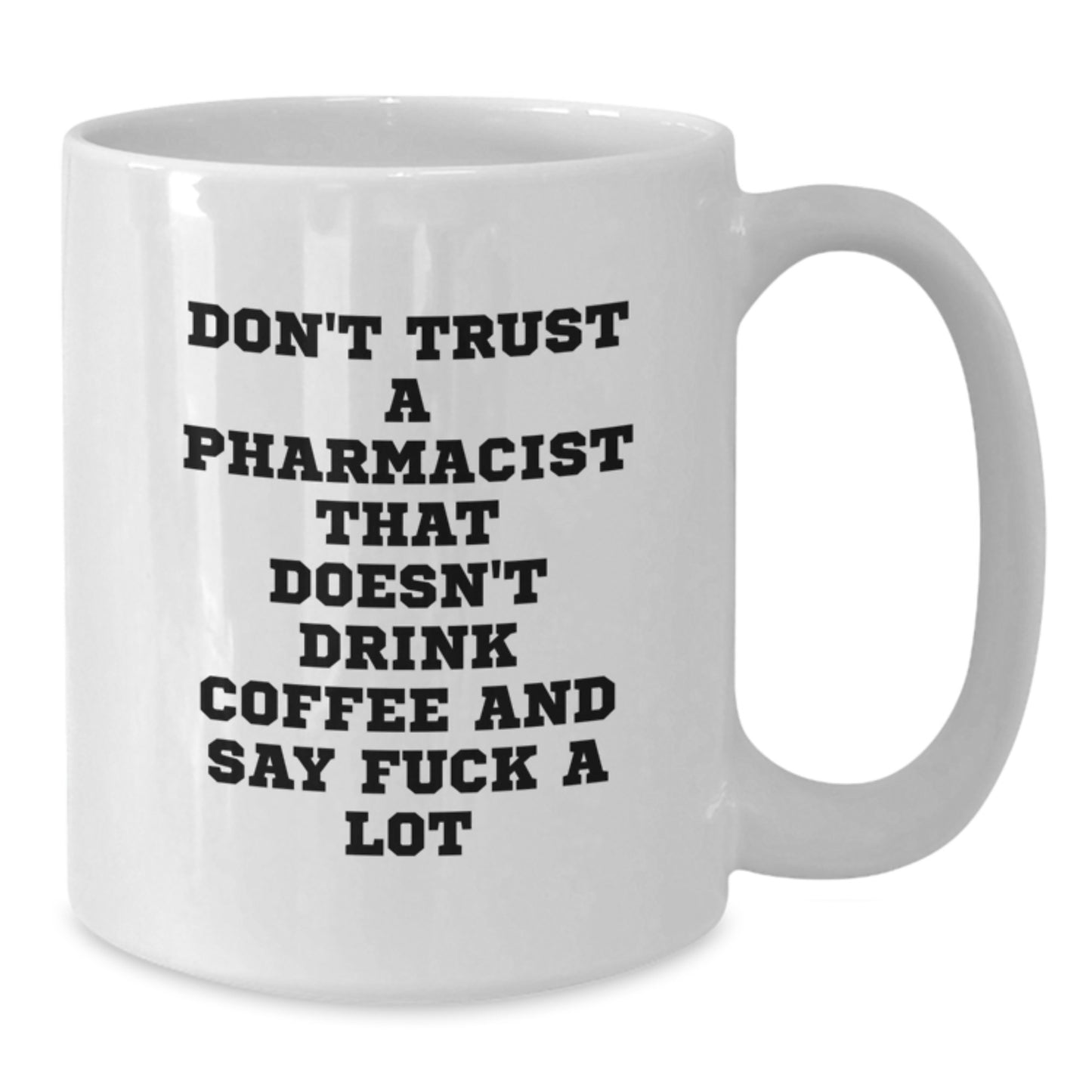 Funny Pharmacist Gift - White Coffee Mug for Christmas - Gifts from Friends to Pharmacist Colleagues - Additional