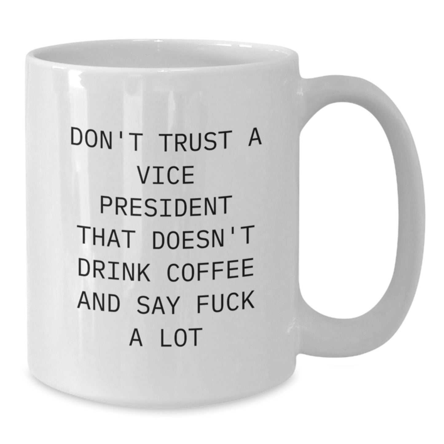 Funny Vice President Gifts, White Coffee Mug, Perfect for Coworkers, Friends, or Family, Don't Trust A Vice President - Additional