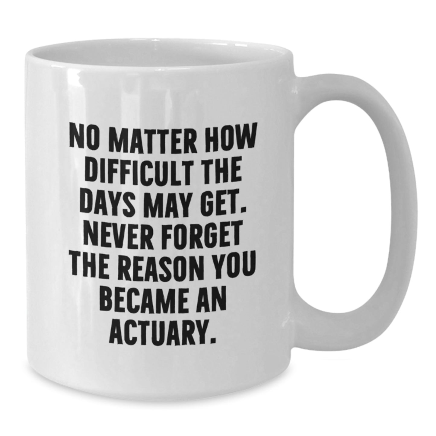 Funny Actuary Gifts for Him, Birthday Unique White Coffee Mugs, Inspirational Quote for Actuaries from Friends - Additional