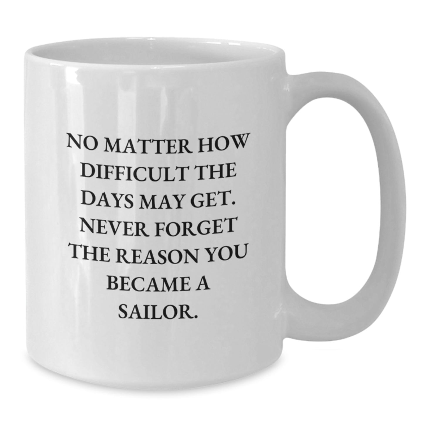 Sailor Gifts from Friends and Family - White Coffee Mug with Inspirational Quote - Valentine's Unique Gifts for Men and Women - Additional