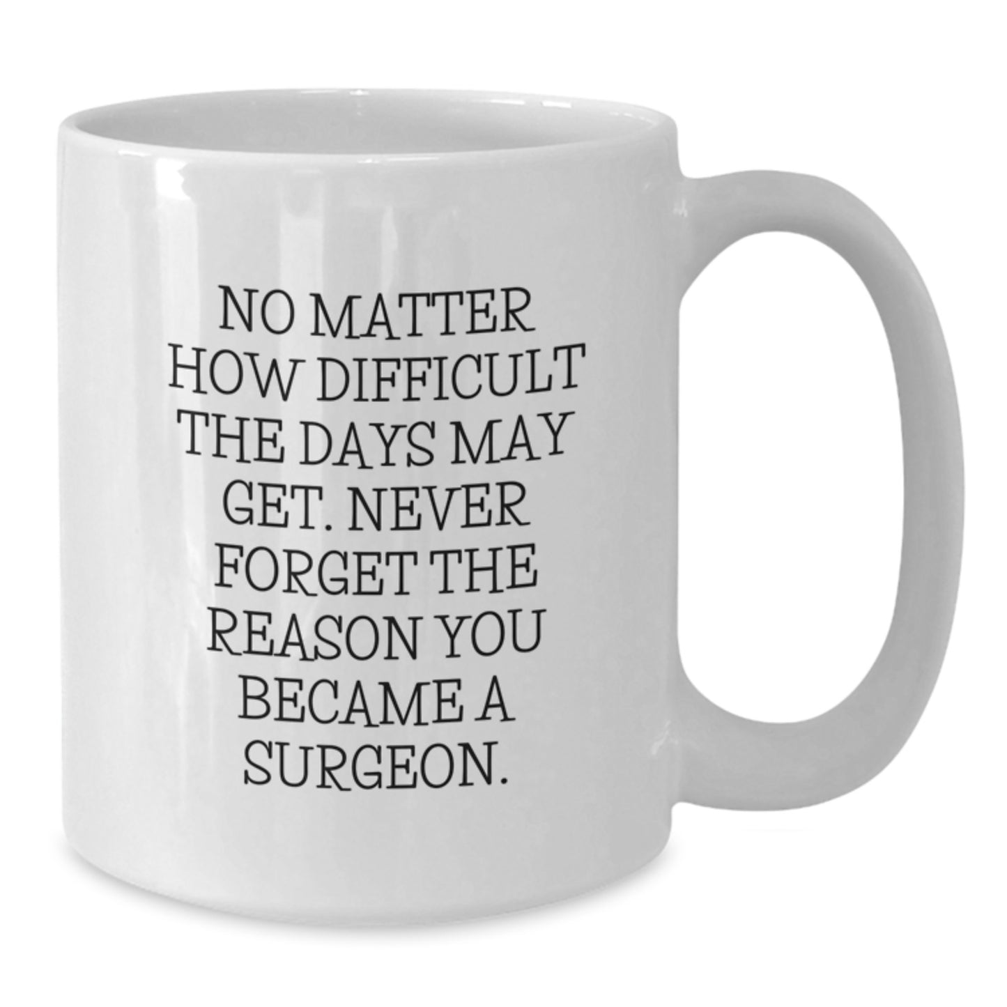 Gifts from Family for Surgeon - White Coffee Mug with Inspirational Quote, Perfect for Mother's Day - Additional