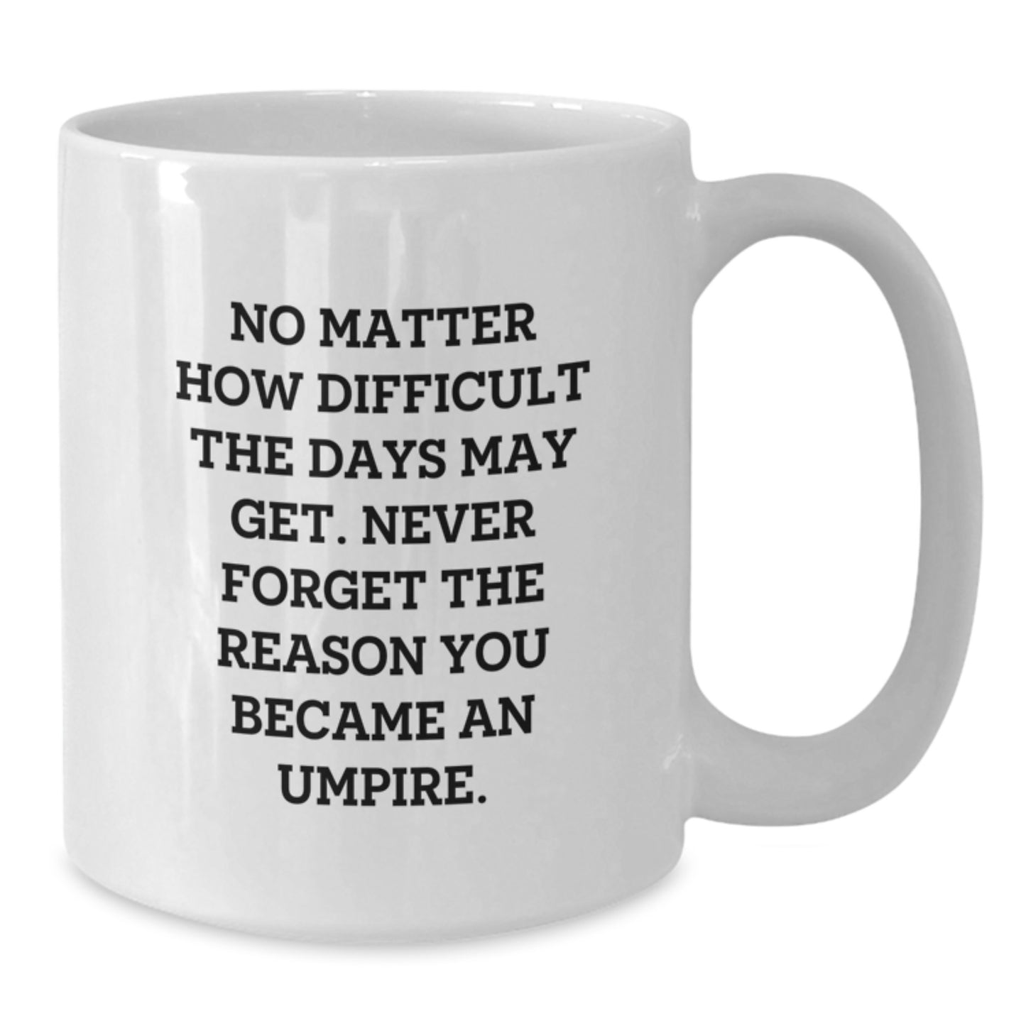 Umpire Inspirational White Coffee Mug Gifts for Umpires from Friends and Family on Valentine's - Additional