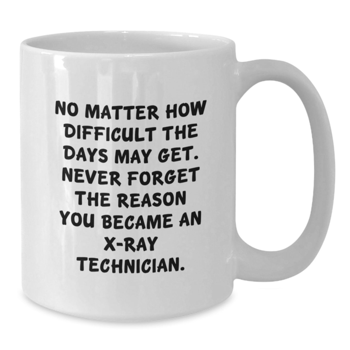 Funny X-Ray Technician Gifts for Him, Unique White Coffee Mug with Inspirational Quote, Gifts from Family for X-Ray Technician Men on Mother's Day - Additional