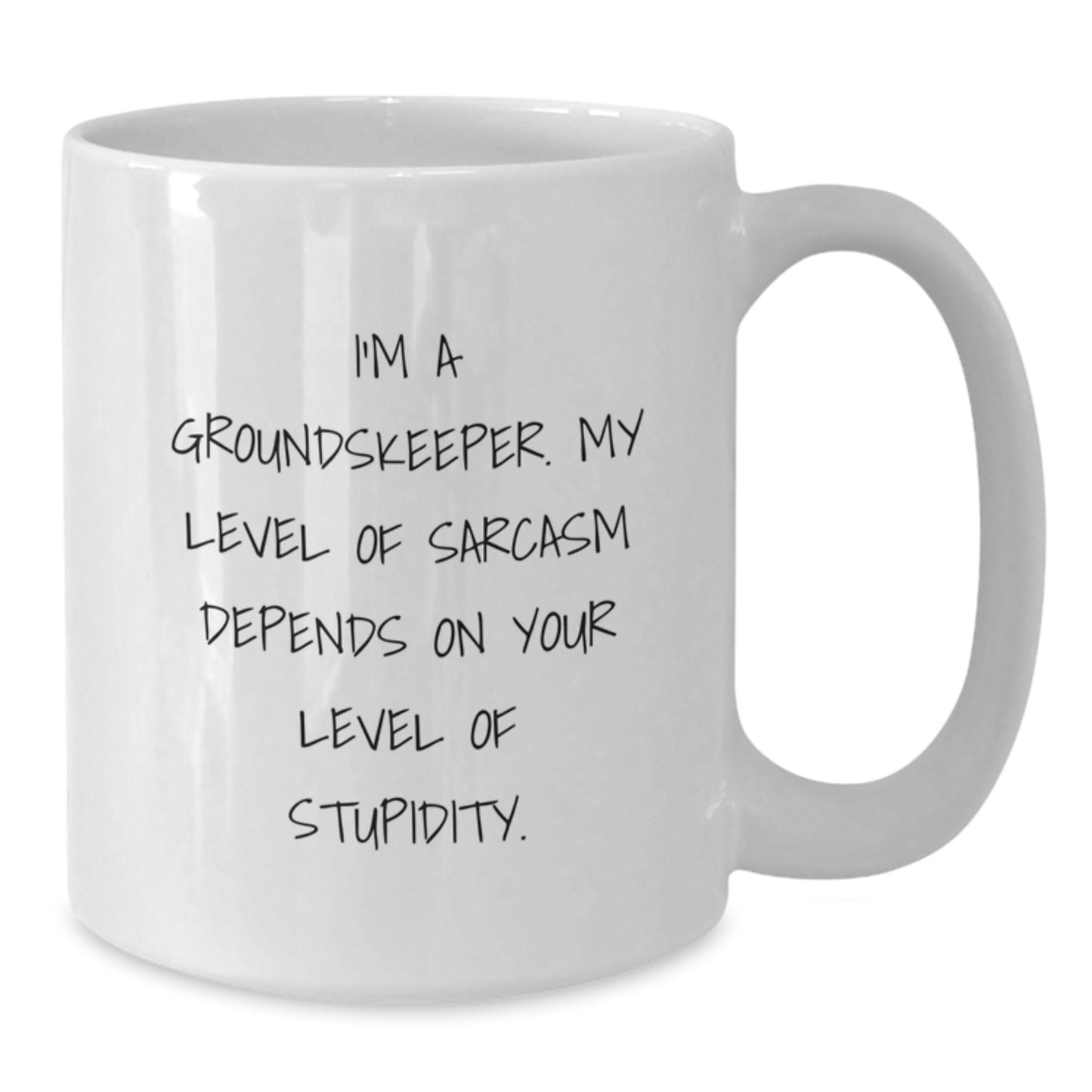 groundskeeper Humor White Coffee Mug Funny Sarcasm Gifts from Men for Mother's Day Unique - Additional