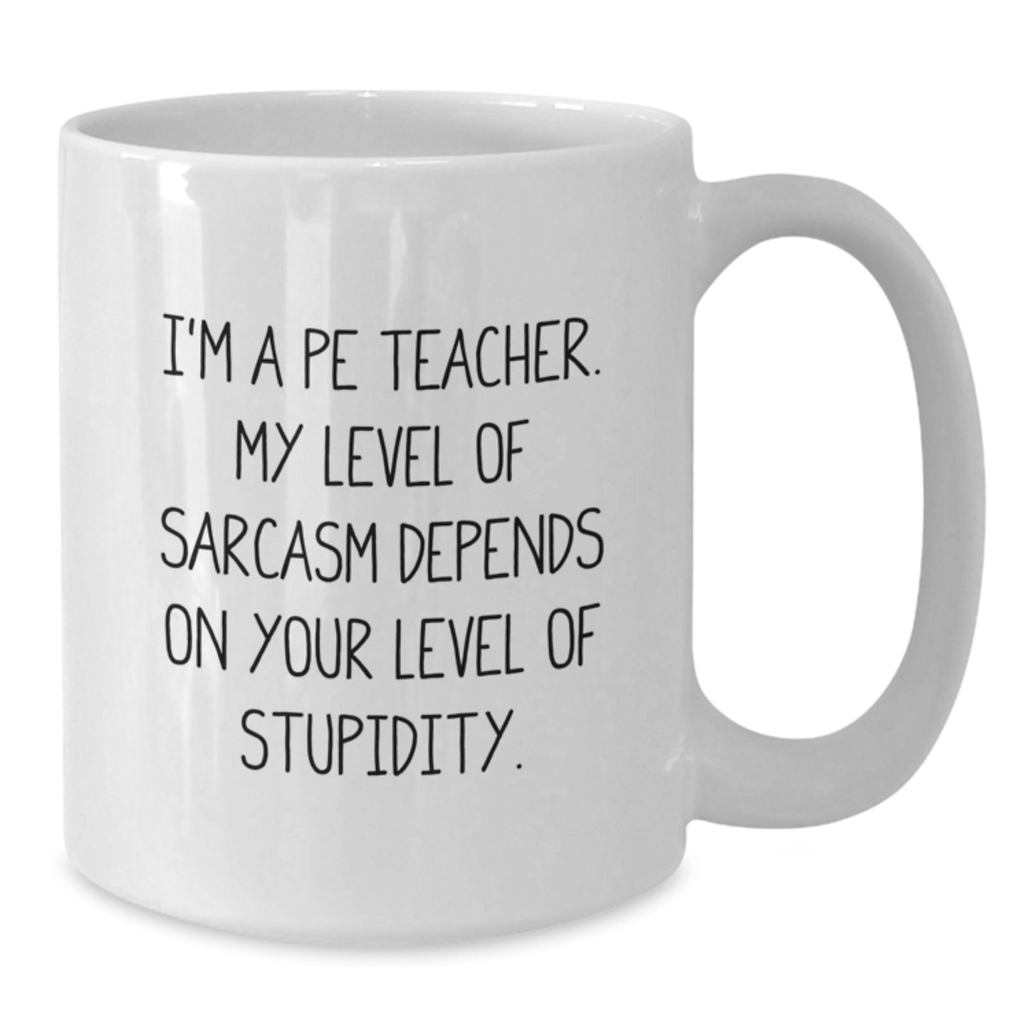 Funny PE Teacher Gifts from Men to Friends, Birthday Unique Mugs for PE Teachers, White Coffee Mug with Sarcasm Quote - Additional