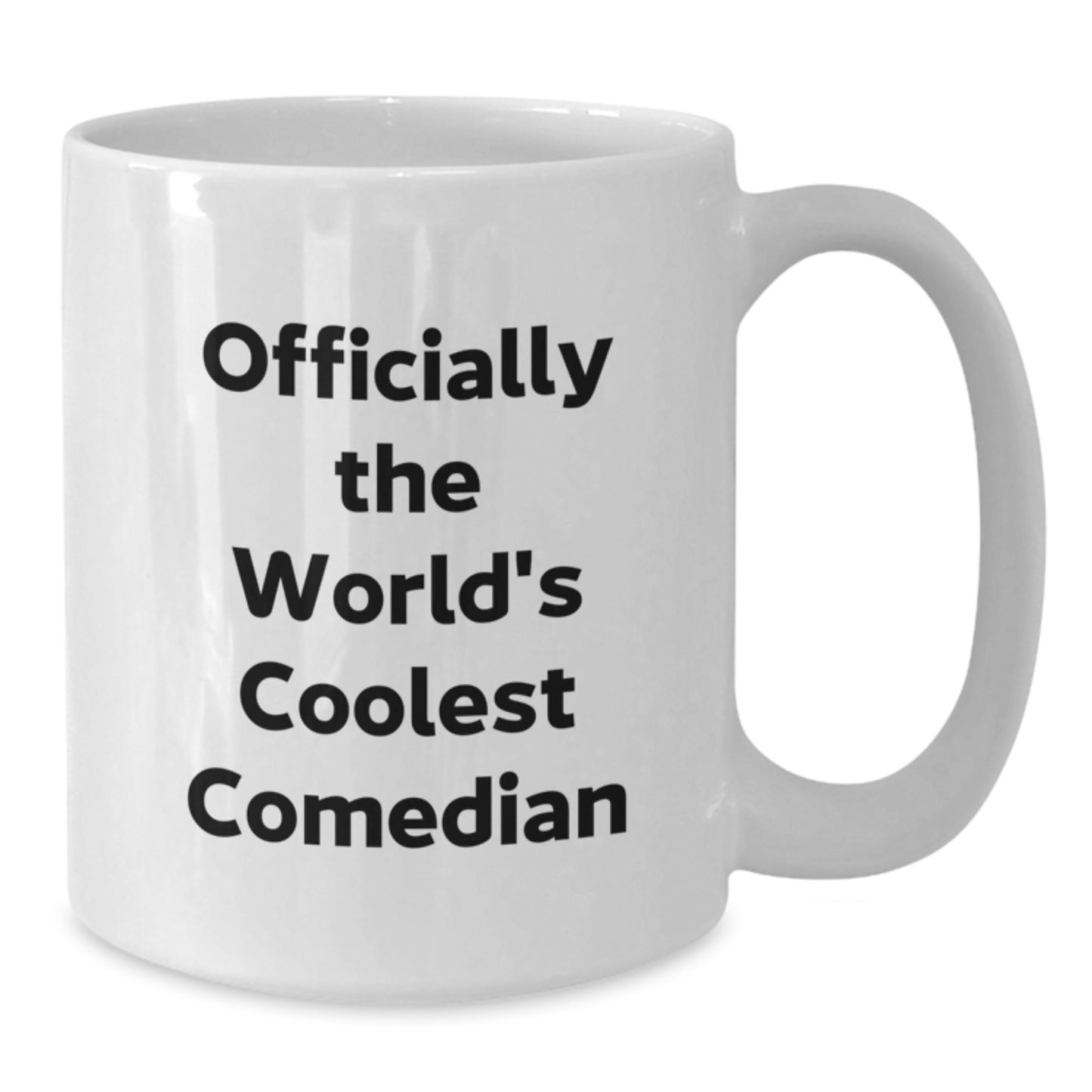 Funny Comedian Quote Gifts from Men, Women, Family to Comedian on Mother's Day Unique White Coffee Mugs, Coolest Comedian Lover Mug - Additional