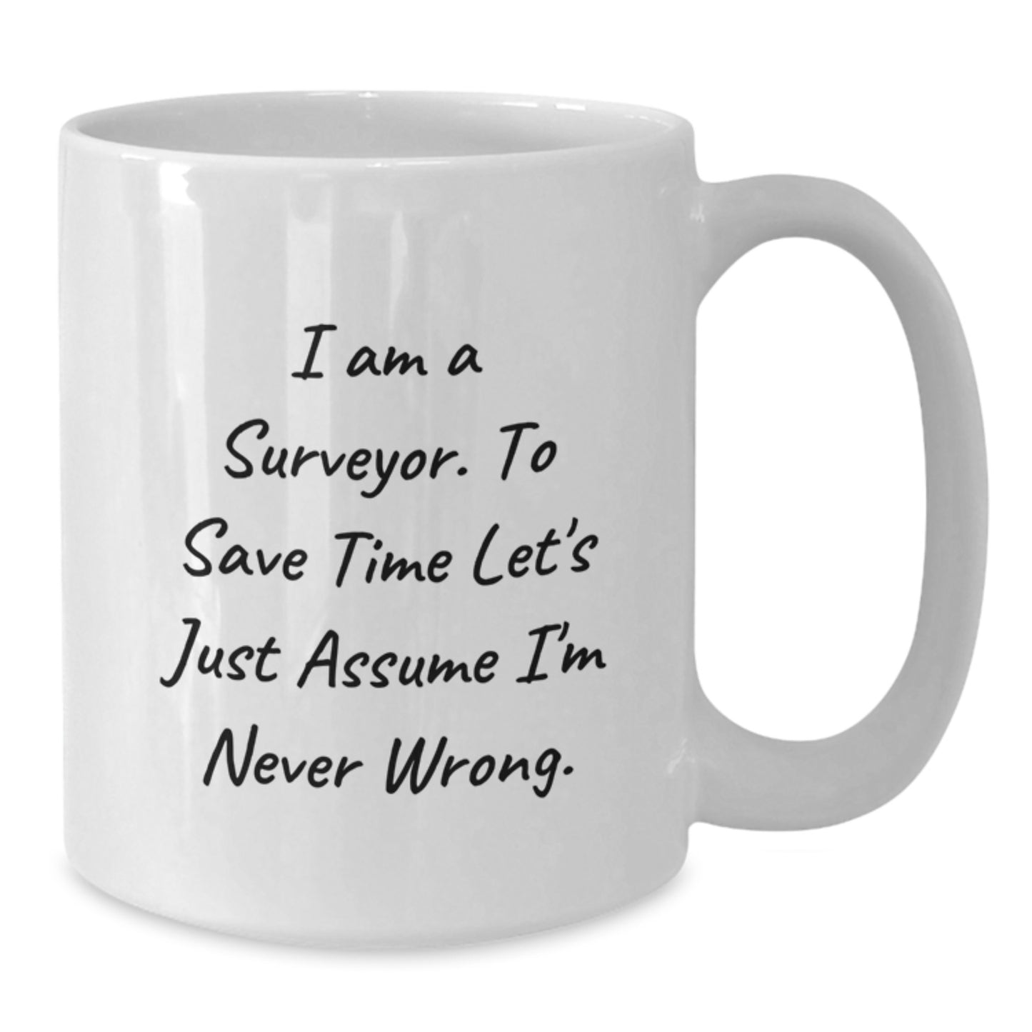 Funny Surveyor Gifts from Friends and Family - White Coffee Mug for Surveyor Graduation Unique Gifts - Additional