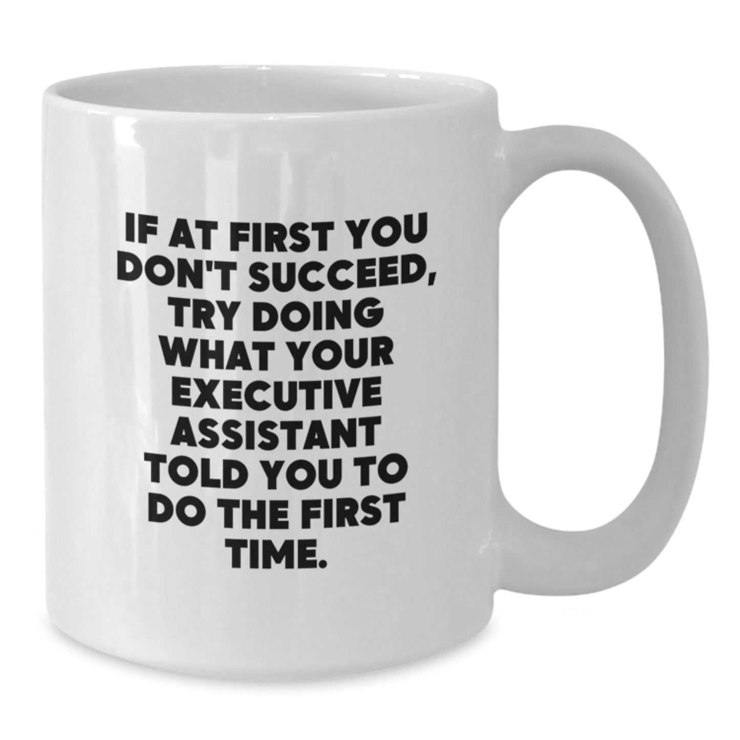 Funny Executive Assistant Gifts from Men, Women, Coworkers, Family - White Coffee Mug with Inspirational Quote for Graduation Unique Gifts - Additional