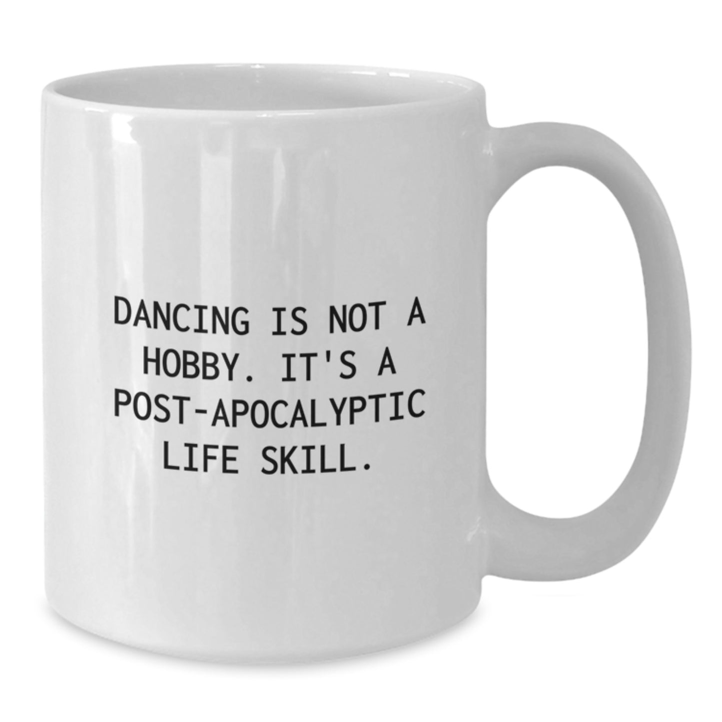 Funny Dancing Quote Gifts from Men, Women, or Friends for Dancing Graduation Unique Gifts White Coffee Mug - Additional