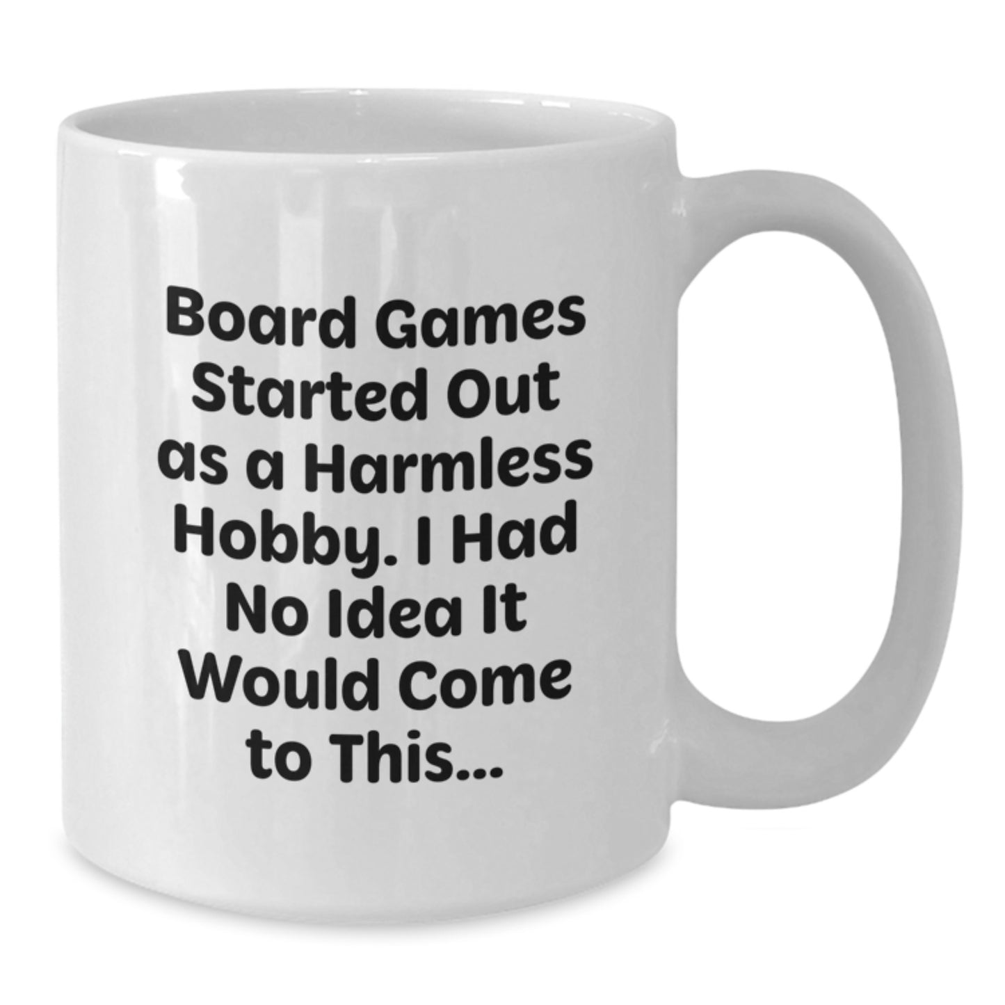 Funny Board Games Lover Gifts, Gifts for Board Games Enthusiasts from Family, 'Board Games Started Out As A Harmless Hobby...' White Coffee Mug - Additional