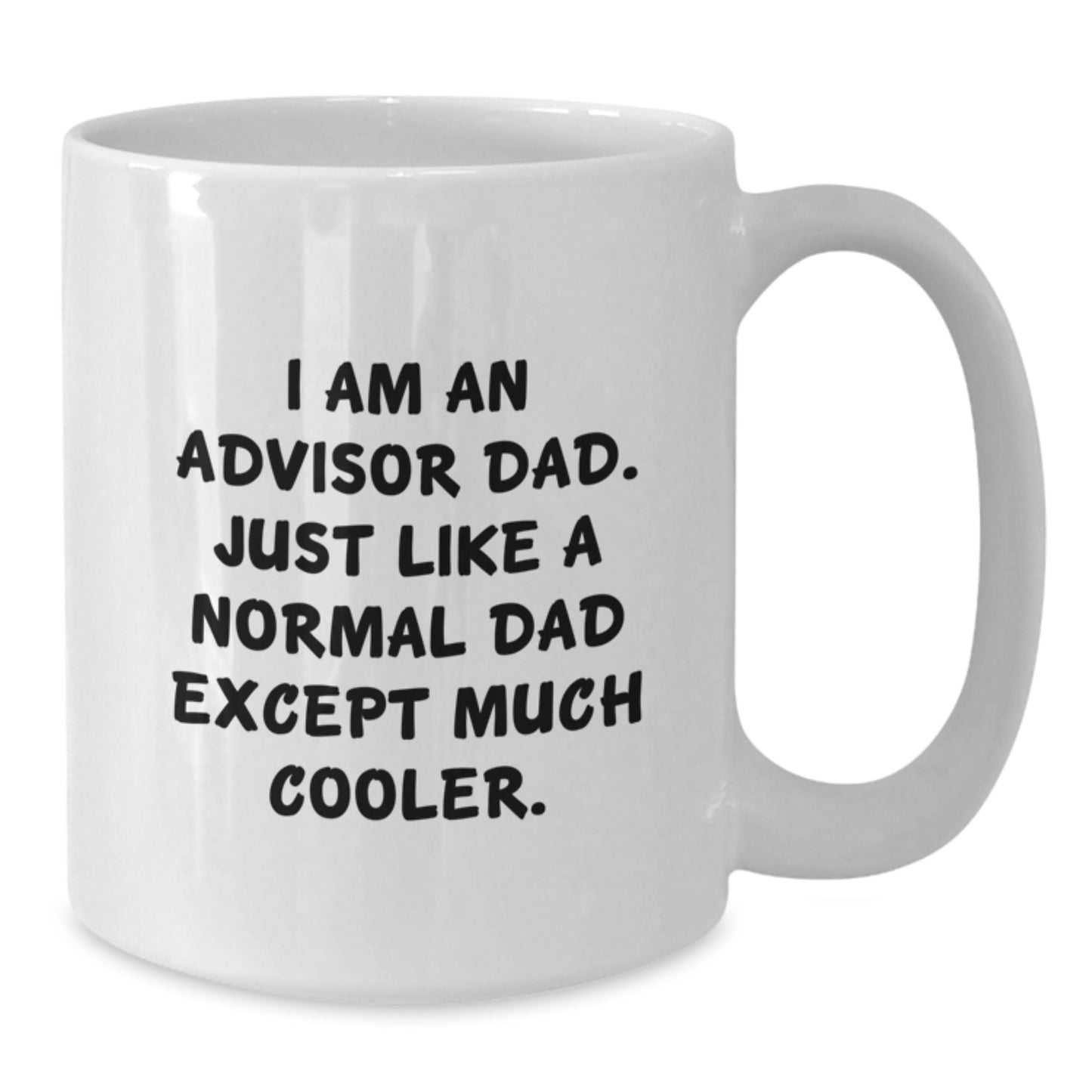 Funny Advisor Dad Gifts from Men, White Coffee Mug for Graduation Unique Gifts for Advisor Friends - Additional