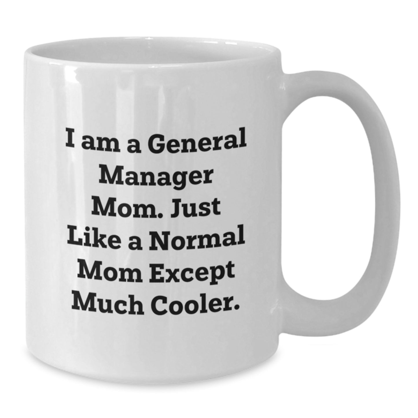Funny General Manager Gifts from Mom for General Manager Graduation Unique White Coffee Mugs - Additional