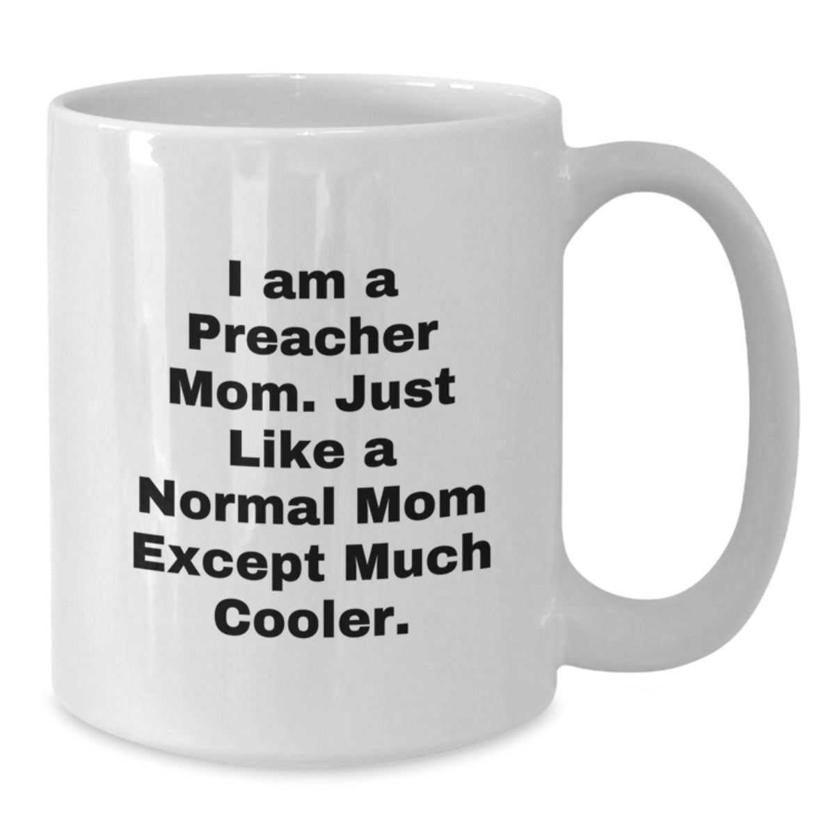 Preacher Mom Keepsake White Coffee Mug for Him Birthday Gift Ceramic - Additional