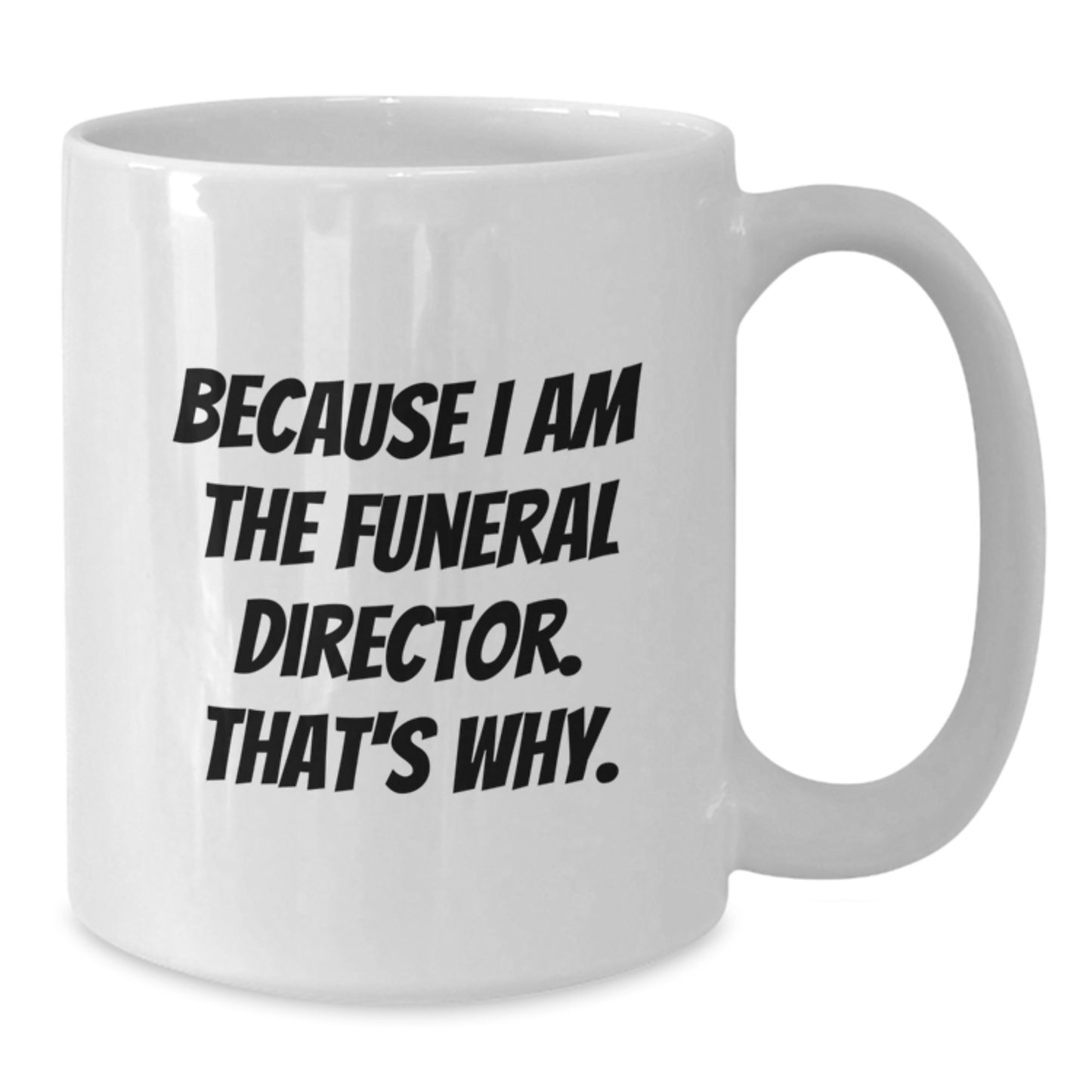 Bold Funeral Director Novelty Mug for Friends Birthday Gift - Additional