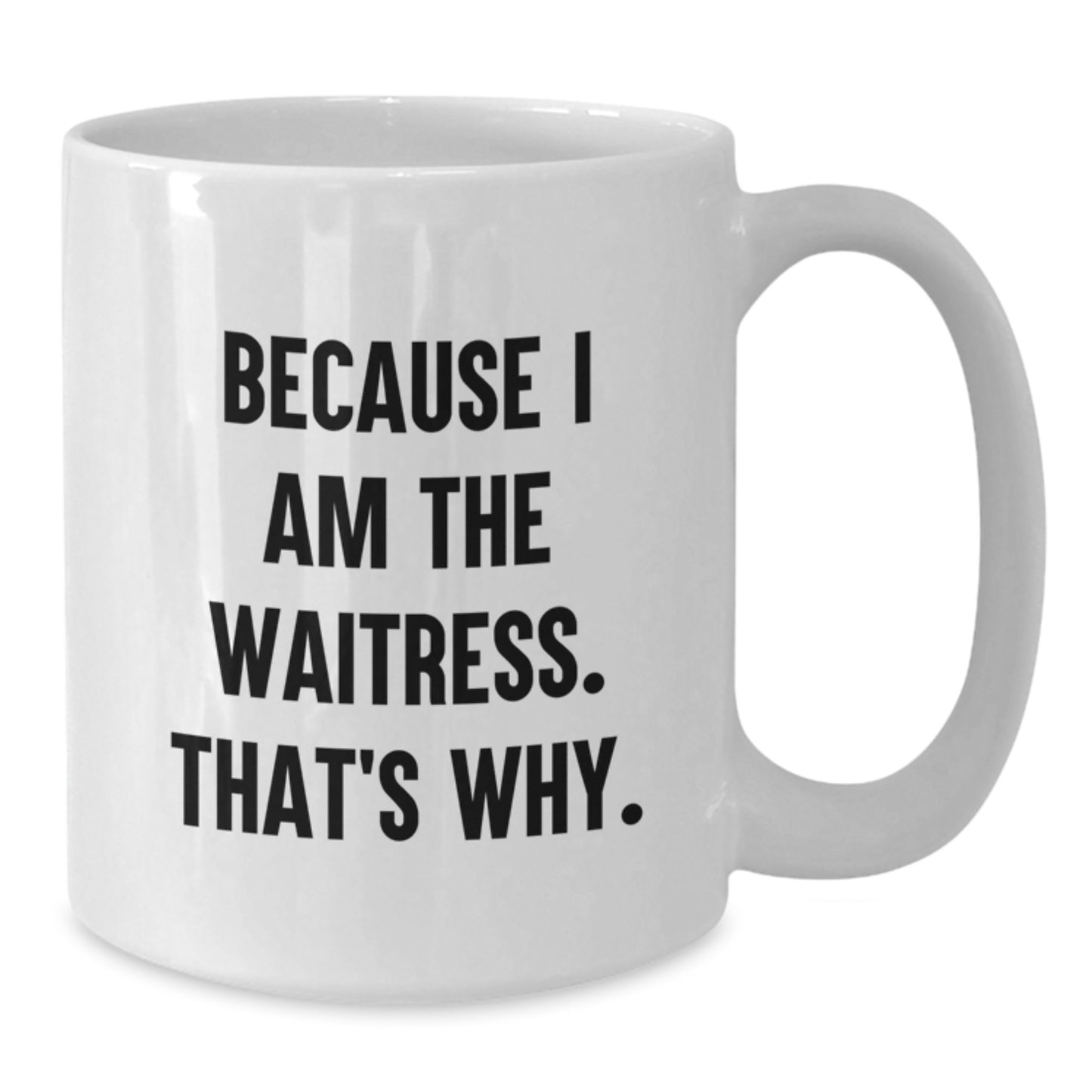 Sassy Witty Waitress Novelty Ceramic 11oz Mug – Microwave Birthday Gift - Additional