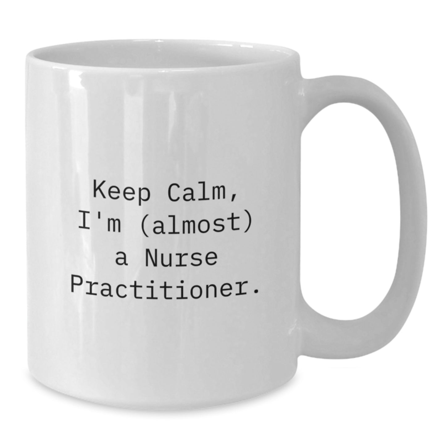 Funny Nurse Practitioner Mug Gifts from Friends to Celebrate Valentine's, White Coffee Mug with Keep Calm I'm Almost A Nurse Practitioner, Perfect for Nurse Practitioner Women Friends. - Additional