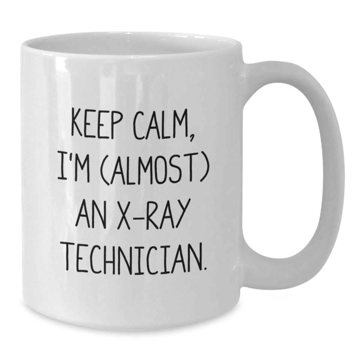 X-Ray Technician Gift for Him Keep Calm Keepsake White Coffee Mug - Additional