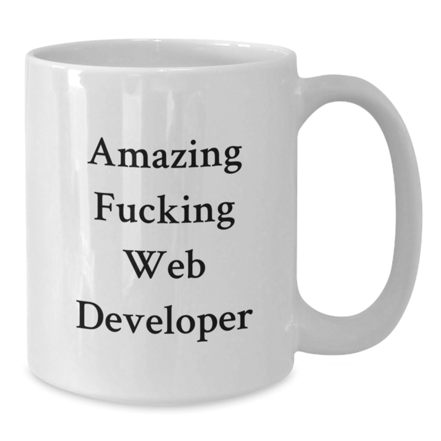 Funny Web Developer Gifts from Friends, Unique White Coffee Mug for Graduation, 'Amazing F--king Web Developer' Quote - Additional