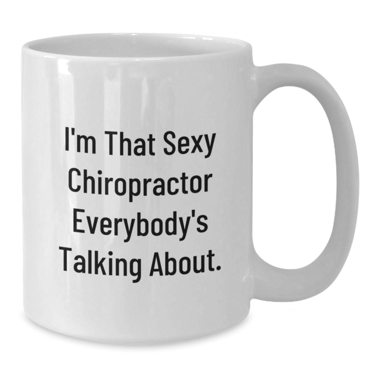 Playful Chiropractor Coffee Mug Gift for Friends - Novelty Quote - Additional