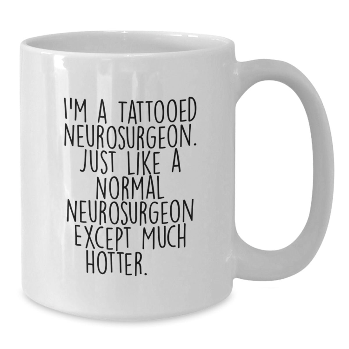 Neurosurgeon Gift for Him A Playful Keepsake Mug for a Hotshot Doctor - Additional