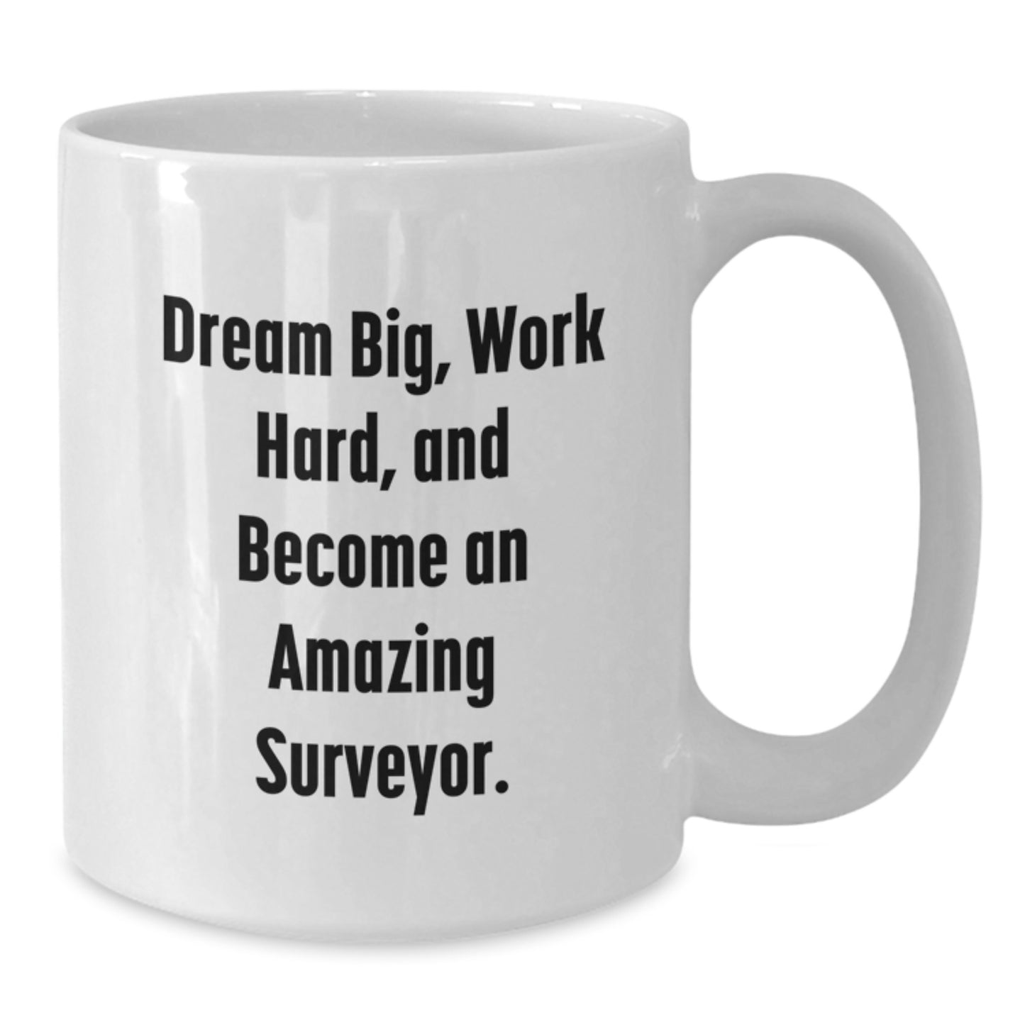 Funny Surveyor Gifts for Men, White Coffee Mugs with Inspirational Quote 'Dream Big, Work Hard, And Become An Amazing Surveyor', Christmas Unique Gifts from Friends to Family - Additional