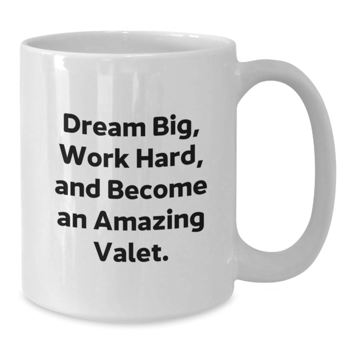 Funny Valet Gifts from Friends for Graduation Unique White Coffee Mug with Dream Big Quote - Additional