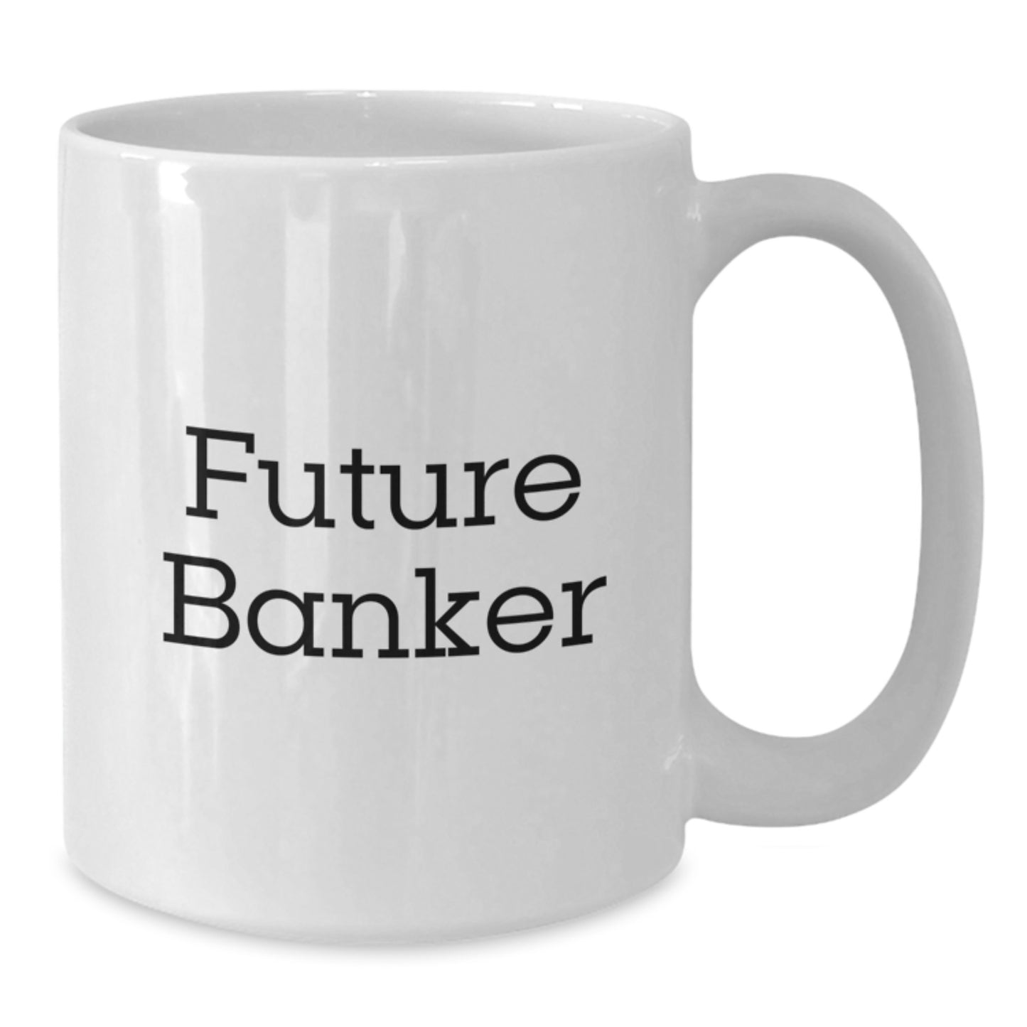 Future Banker Funny Graduation Unique Gifts from Friends and Family, White Coffee Mug for Banker Men and Women - Additional
