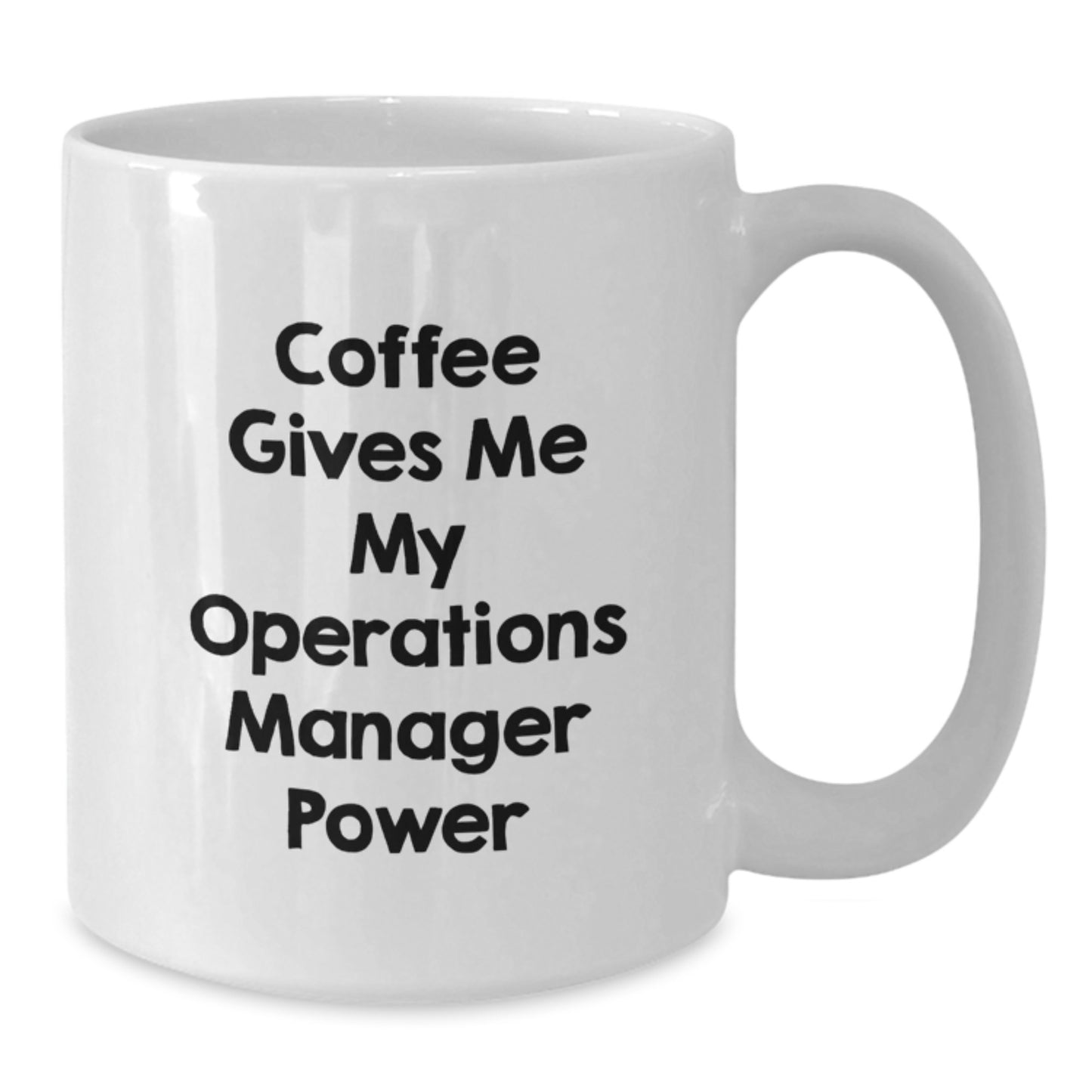 Funny Inspirational Gifts for Operations Manager, White Coffee Mug, 'Coffee Gives Me My Operations Manager Power' - Additional