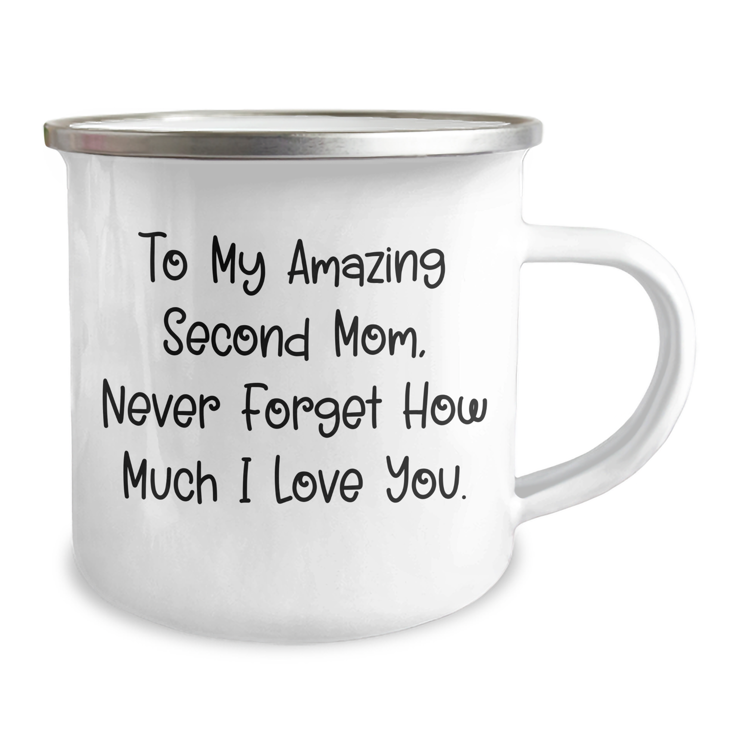 Cute Inspirational Second Mom Graduation Unique Gifts from Men to Amazing Second Mom Never Forget How Much I Love You Camping Mug - Image 2
