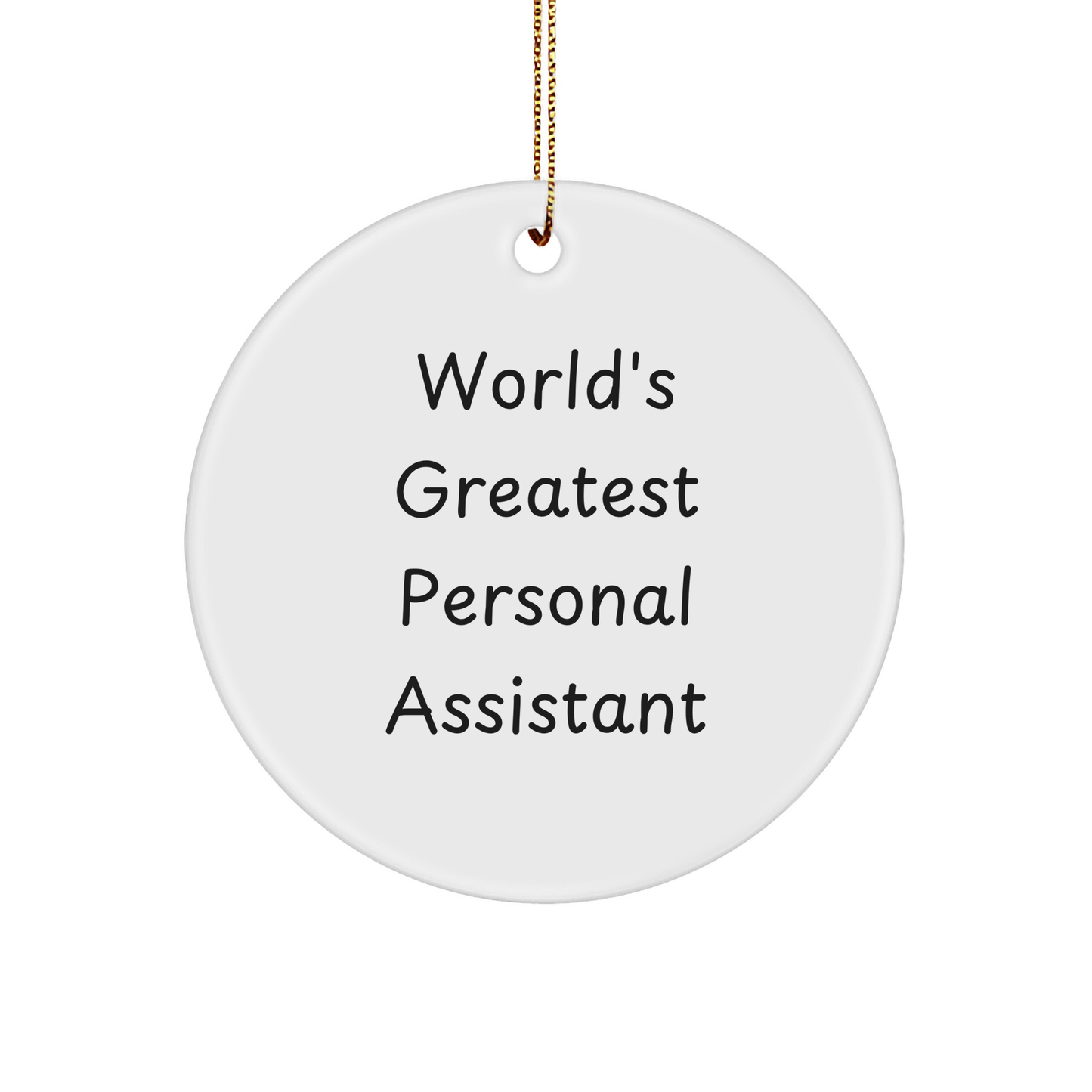 World's Greatest Personal Assistant Circle Ornament, Funny Quote Christmas Unique Gift for Her, Him, Friends, Coworkers, Family - Image 1