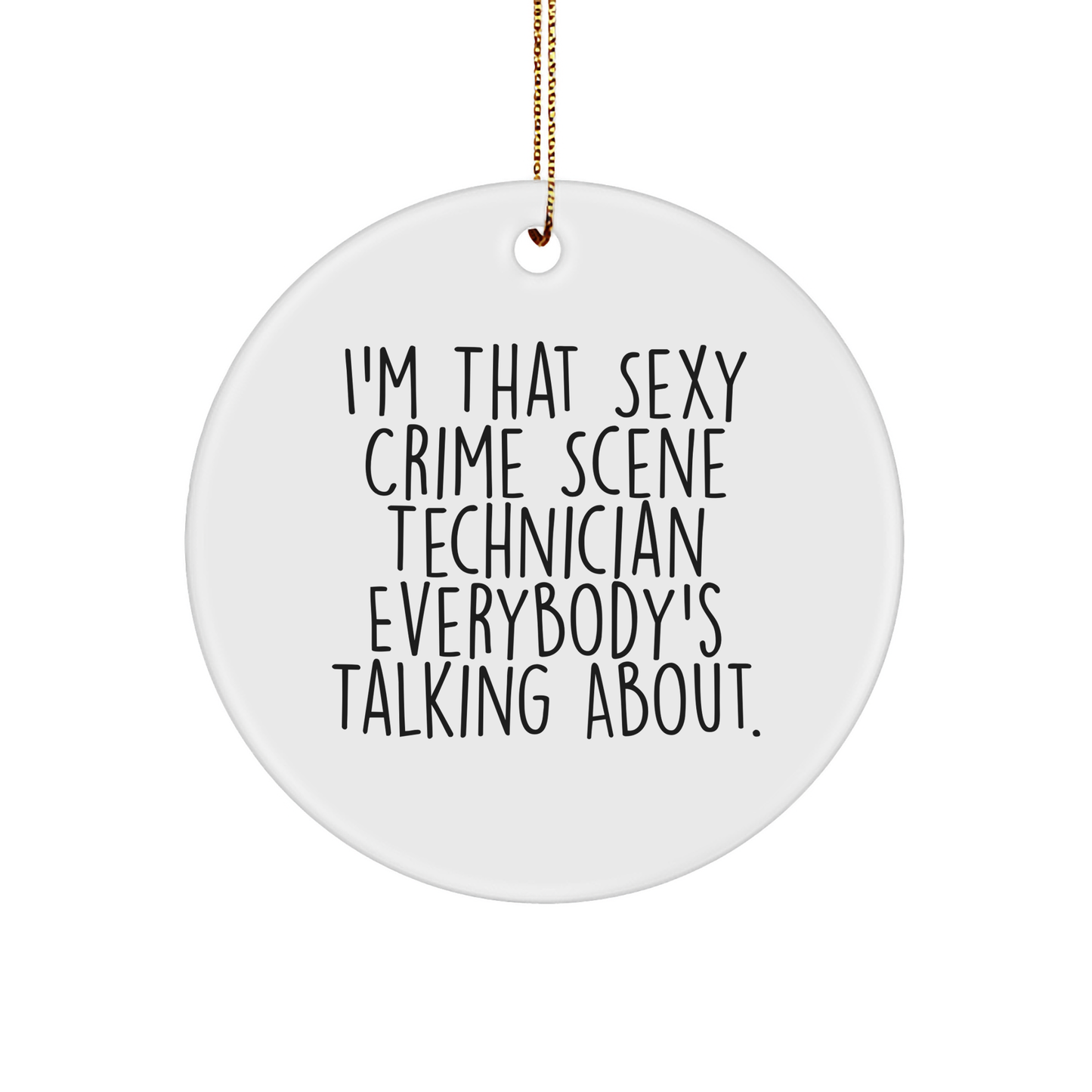 Funny Crime Scene Technician Gifts: Unique Christmas Unique Gifts for Crime Scene Technician Lovers, Handmade Sturdy MDF Ornament, Sexy Gift Idea for Crime Scene Technician Friends and Family - Image 1