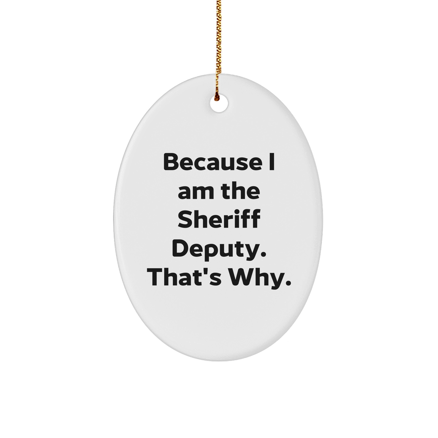 Sheriff Deputy Oval Ornament Funny Gifts for Christmas Unique Sheriff Deputy Sheriff Deputy Gifts Sheriff Deputy Lover Sheriff Deputy Enthusiast Gifts from Santa to Sheriff Deputy Fans - Image 1