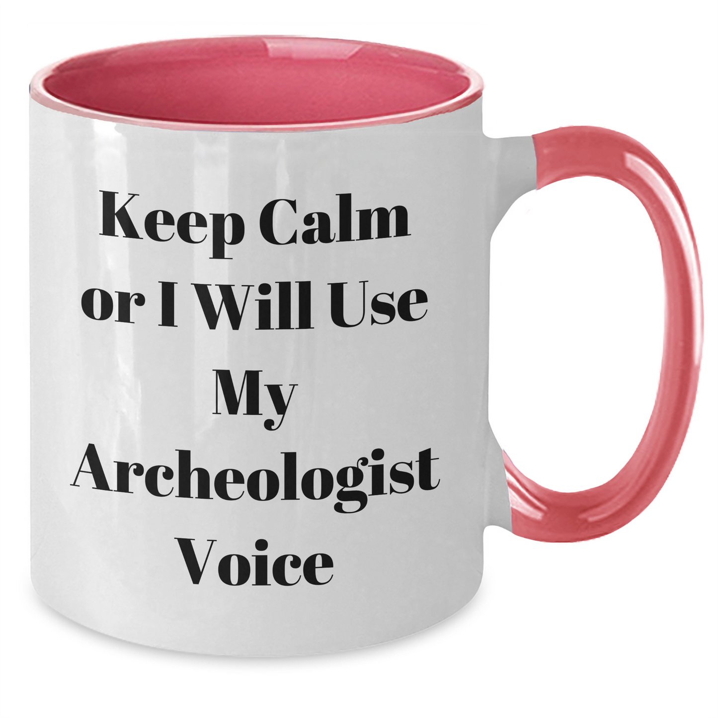 Archeologist Humor Gifts from Friends and Family - Keep Calm or I'll Use My Archeologist Voice Two Tone Coffee Mug, Father's Day Unique Gifts for Archeologist Men - Additional