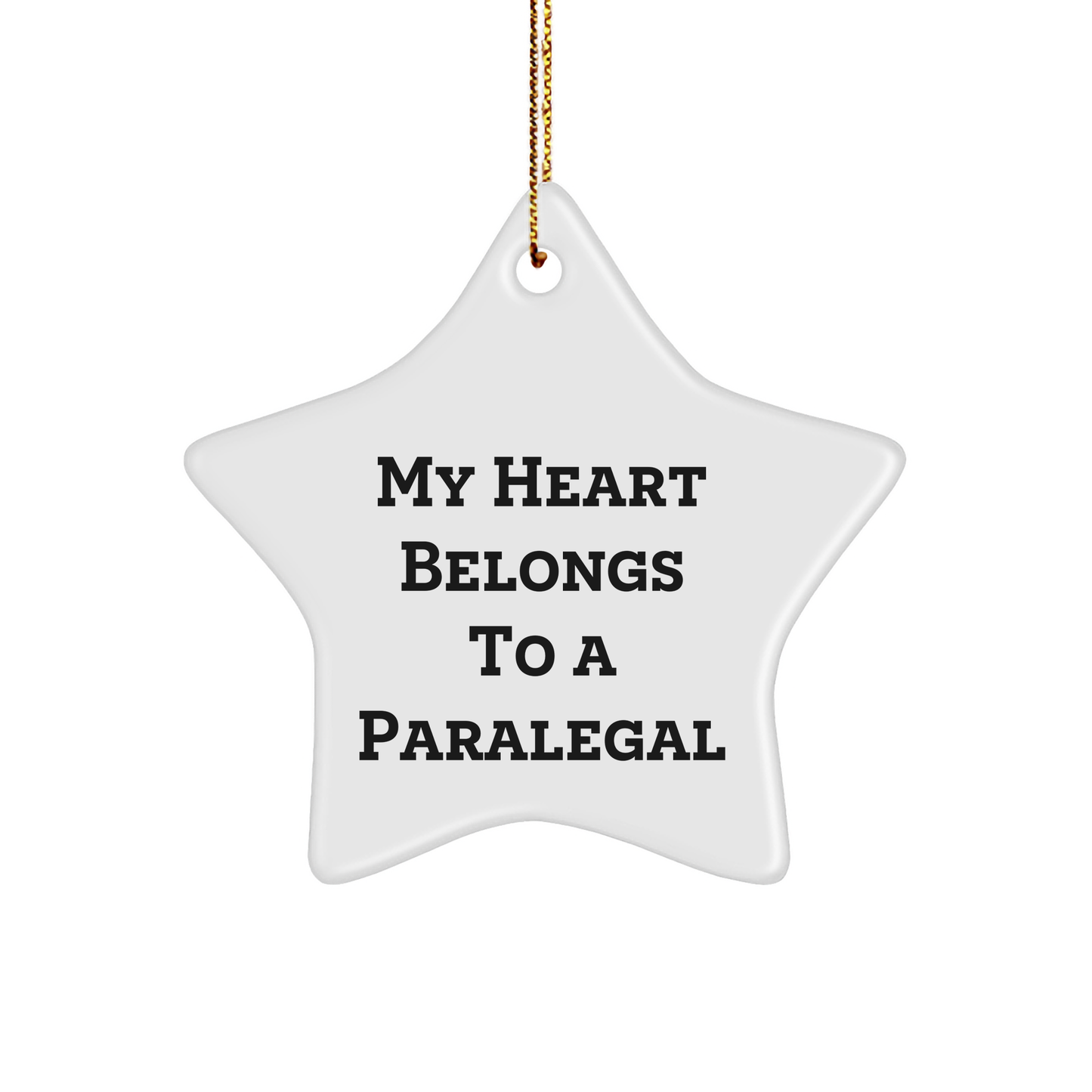 Paralegal Star Ornament, 'My Heart Belongs To A Paralegal', Funny Quote Gifts for Paralegal, Gifts from Friends, Family, Coworkers, Christmas Unique Gifts - Image 1